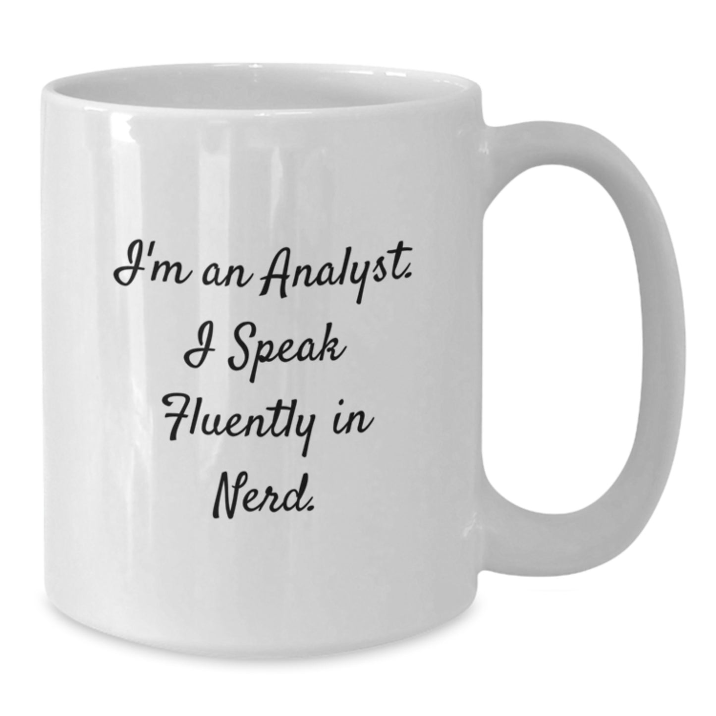 Funny Analyst Gifts for Men, White Coffee Mug 'I'm An Analyst. I Speak Fluently In genius.', Graduation Unique Gifts from Friends, Coworkers, or Family - Additional