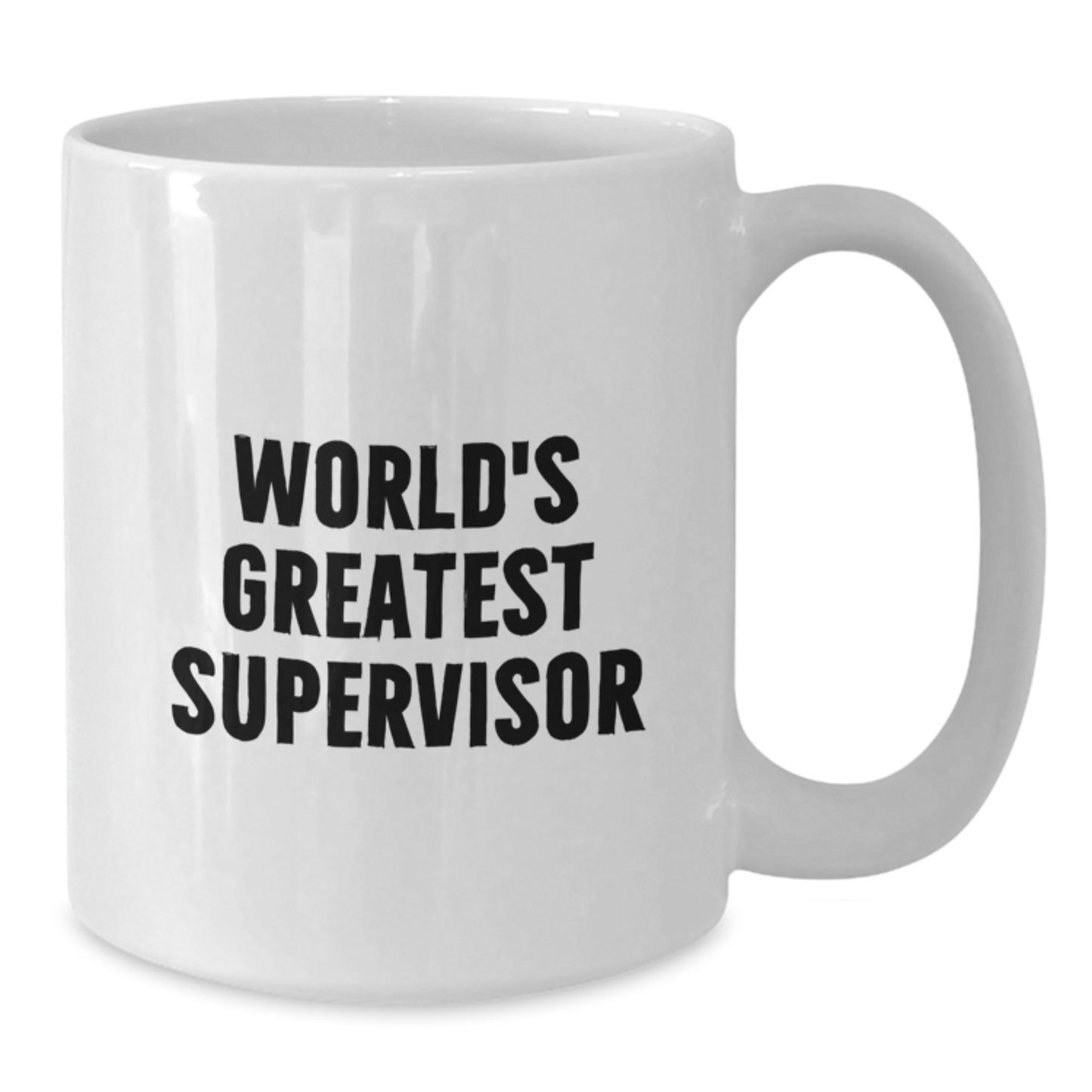 Funny World's Greatest Supervisor Quote White Coffee Mug, Gifts from Family to Supervisor, Unique Graduation Gifts for Supervisor - Additional