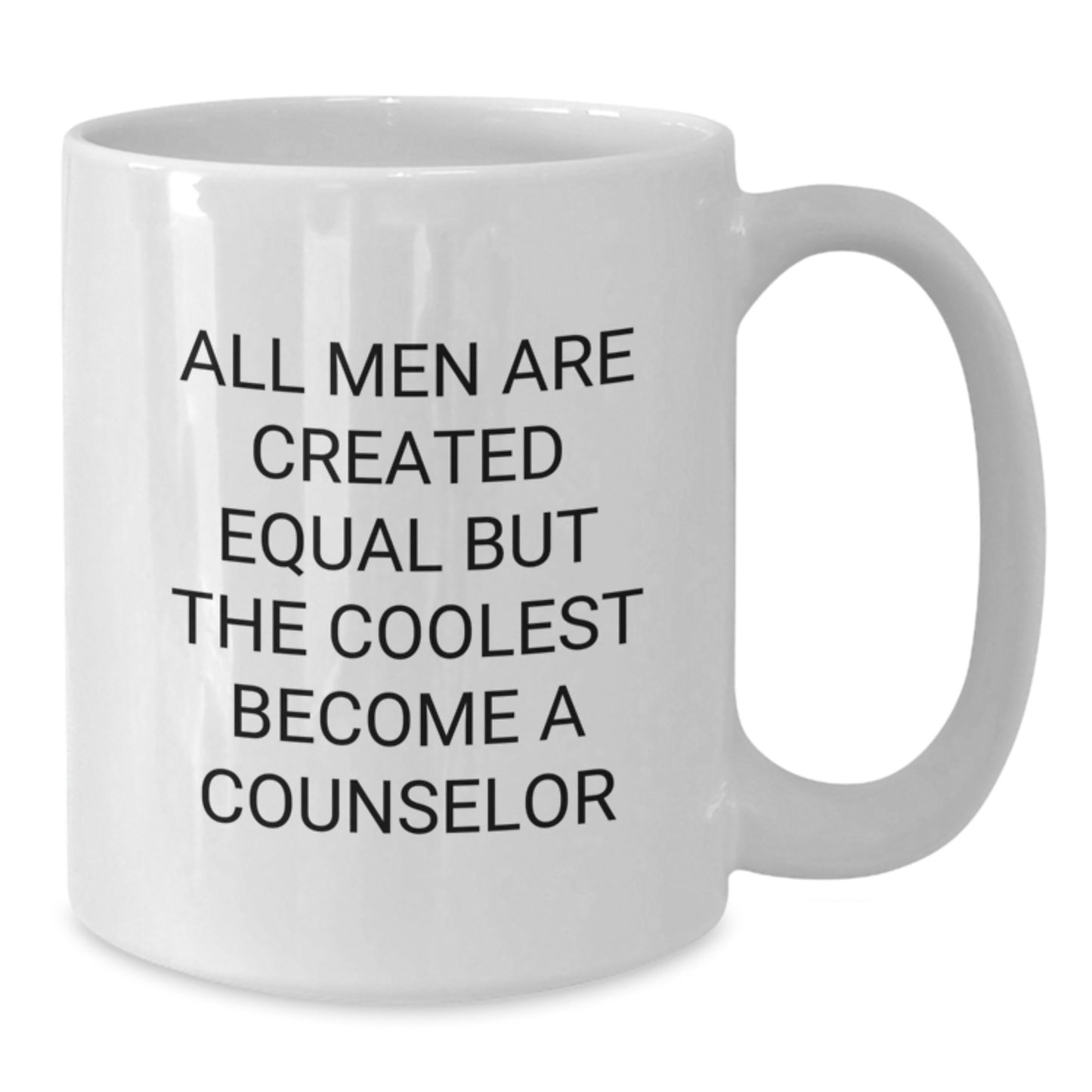 Funny Counselor Gifts from Family and Friends Valentine's Unique White Coffee Mugs for Counselor Lovers - 'All Men Are Created Equal But The Coolest Become A Counselor' - Additional