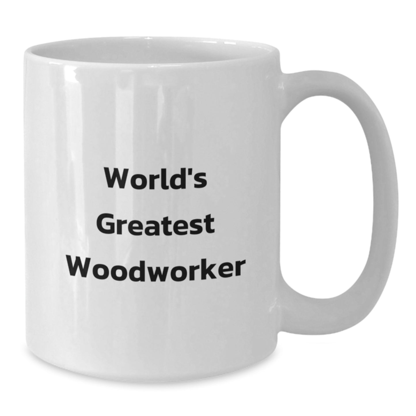 Funny World's Greatest Woodworker Woodworker Gifts from Men for Valentine's Unique White Coffee Mug - Additional
