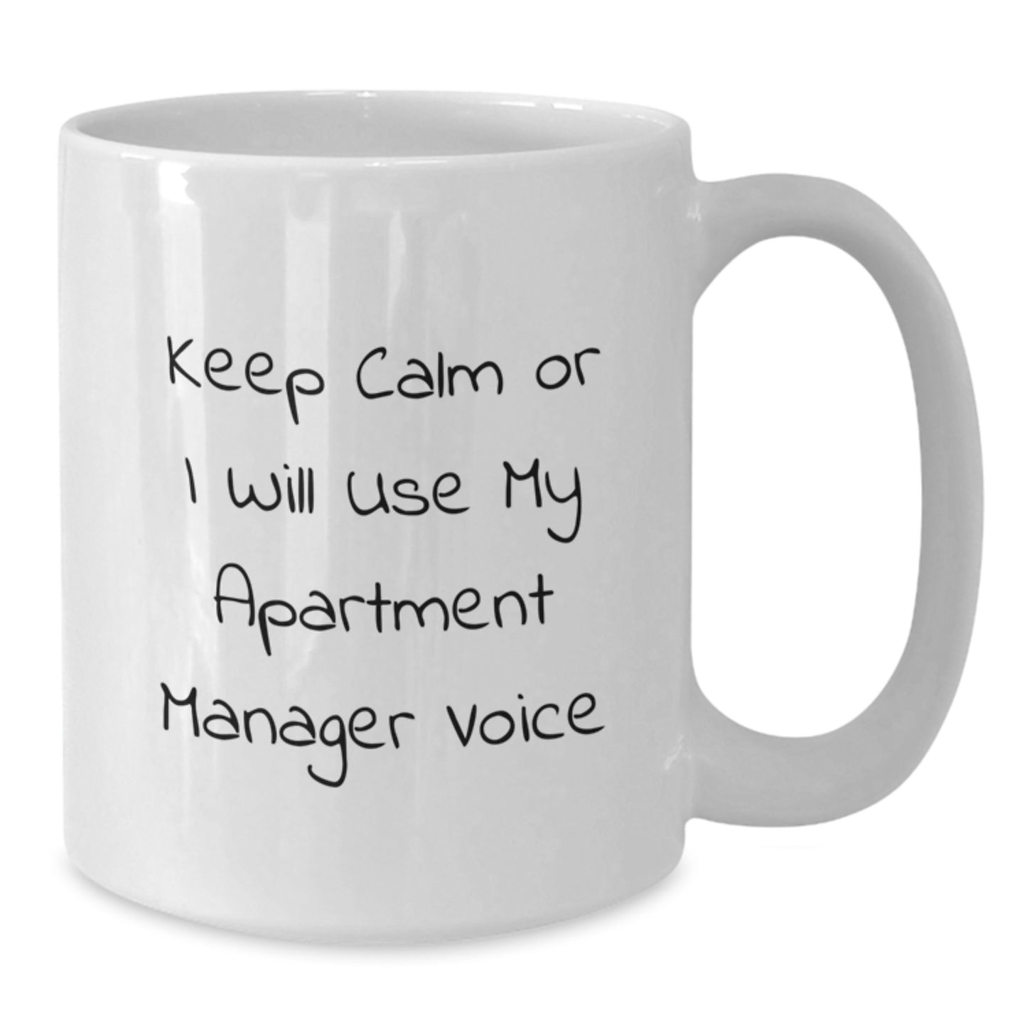 Funny Apartment Manager White Coffee Mugs Gifts from Men to Apartment Managers on Valentine's - White 11oz-15oz Ceramic Mug with Keep Calm Or I Will Use My Apartment Manager Voice Quote - Additional