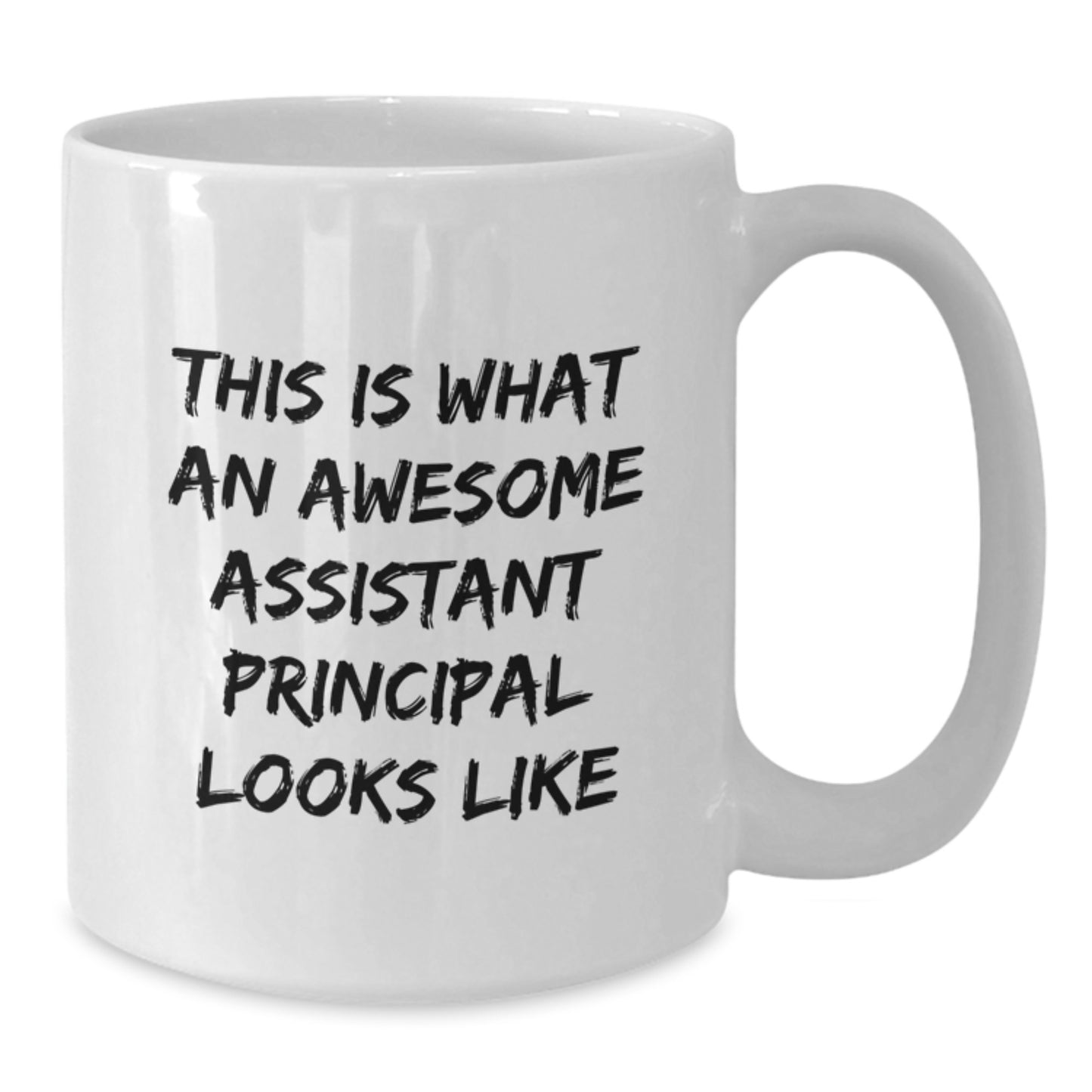 Funny Assistant Principal Quote Gifts for Men White Coffee Mug, Christmas Unique Gifts from Friends to Assistant Principal, 11oz or 15oz Ceramic, Microwave and Dishwasher Safe - Additional