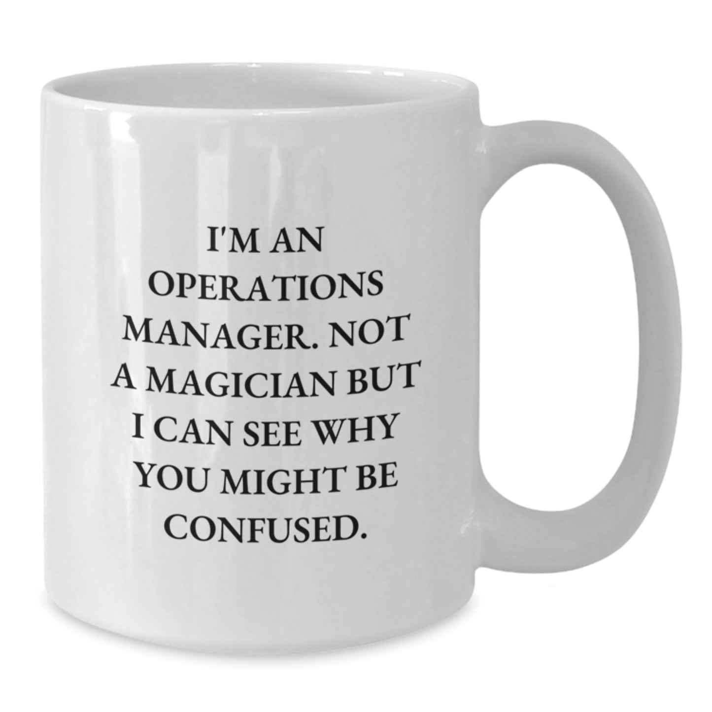 Funny Ops Manager Christmas Mug, 'I'm Not A Magician But I Can See Why You Might Be Confused' White Coffee Mug Gifts for Operations Manager Friends Family - Additional