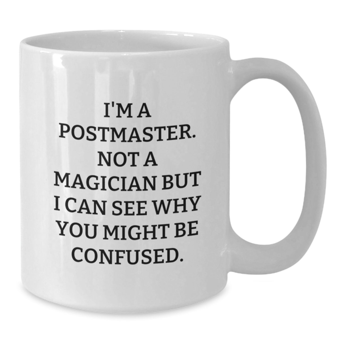 Funny Postmaster Gifts from Men to Postmasters on Graduation Unique Occasion White Coffee Mug - Additional