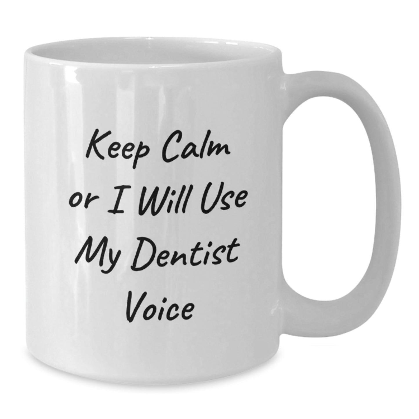 Funny Dentist Quote Gifts from Friends and Family, White Coffee Mug for Graduation, 'Keep Calm Or I Will Use My Dentist Voice', Unique Gifts for Dentist Men or Women - Additional