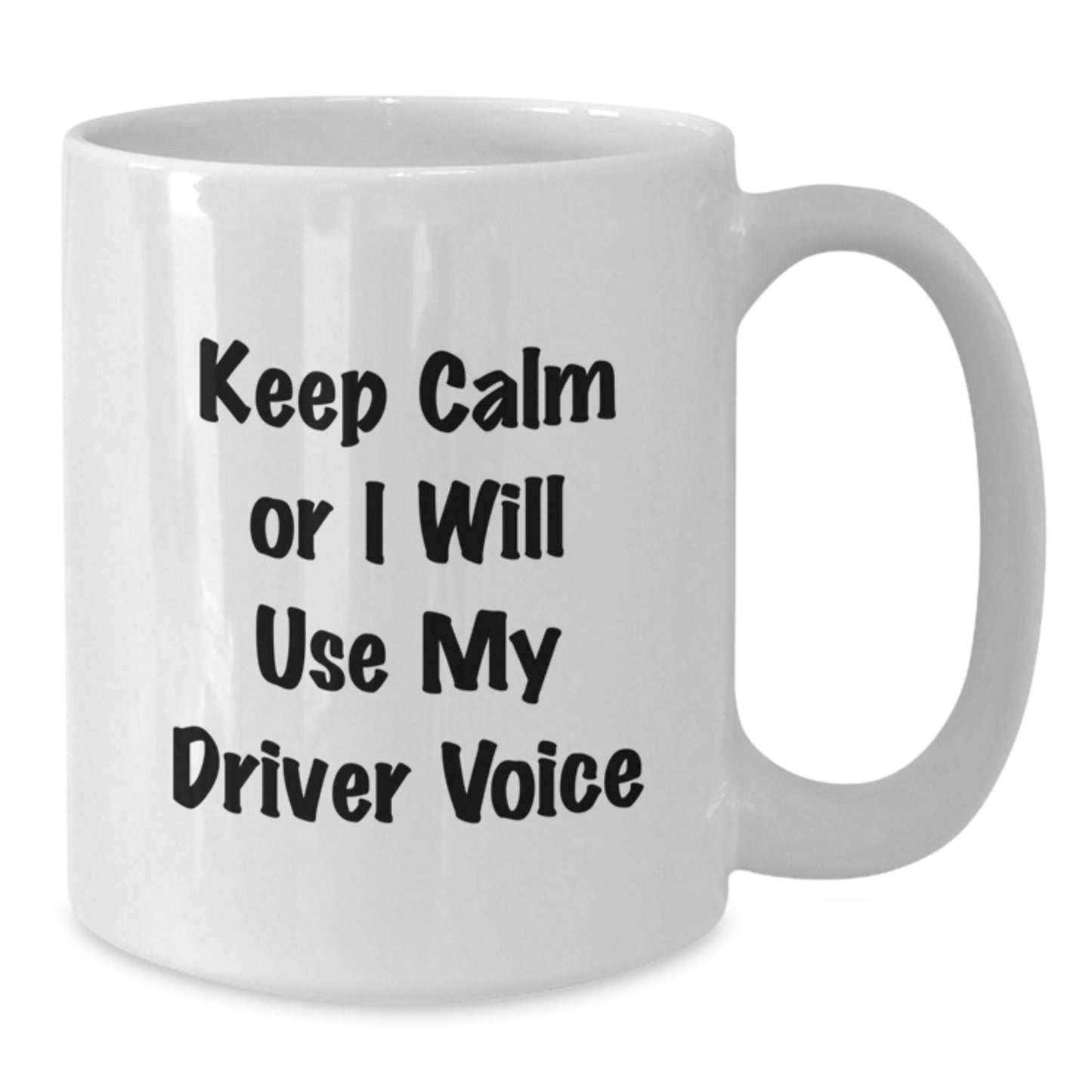 Funny Driver Gifts for Men, White Coffee Mug Keeps Calm, Unique Christmas Memorable Presents from Friends to Family - Additional