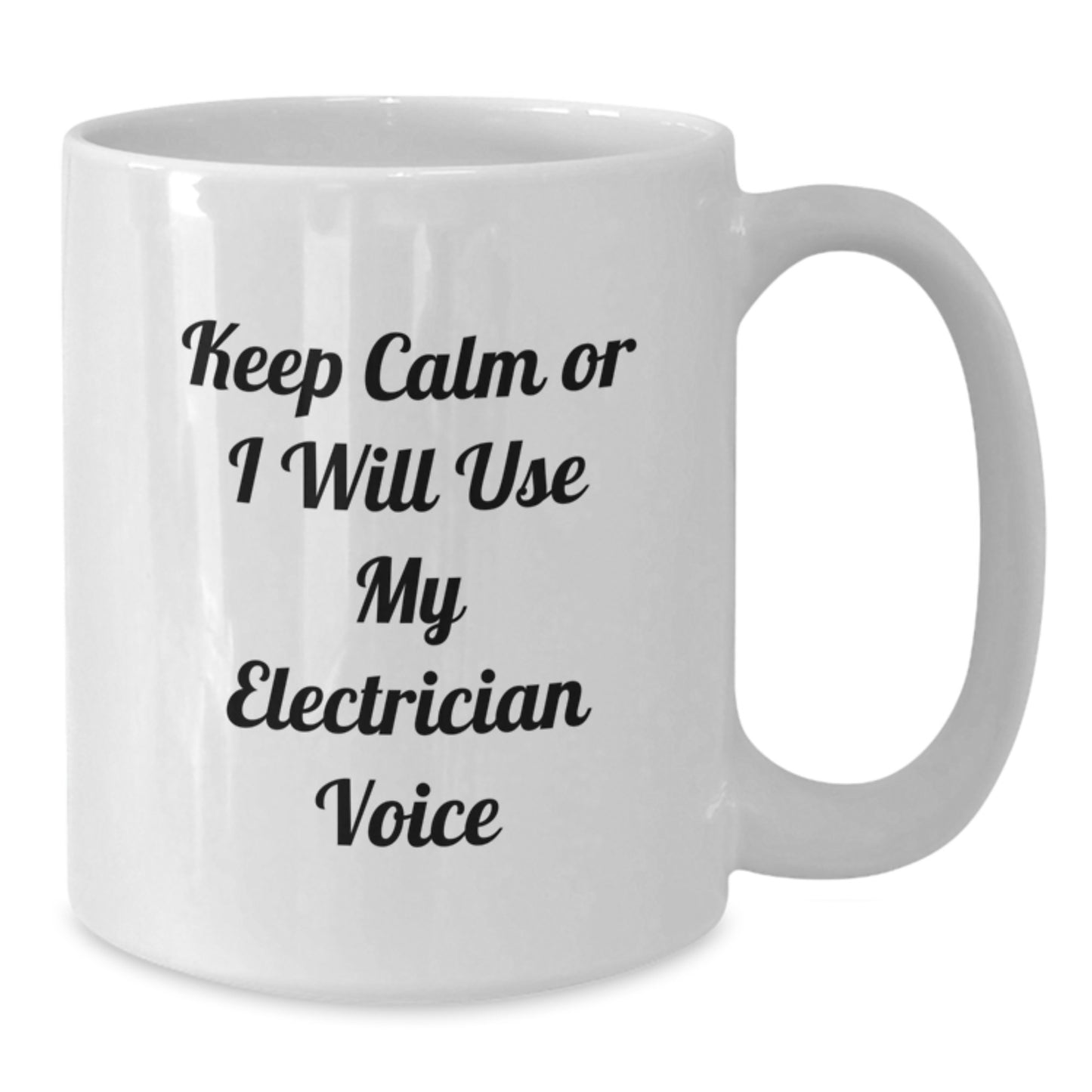 Electrician Humor Gifts, Funny White Coffee Mug for Birthday, 'Keep Calm Or I Will Use My Electrician Voice' - Gifts from Friends to Electrician or Coworkers - Additional