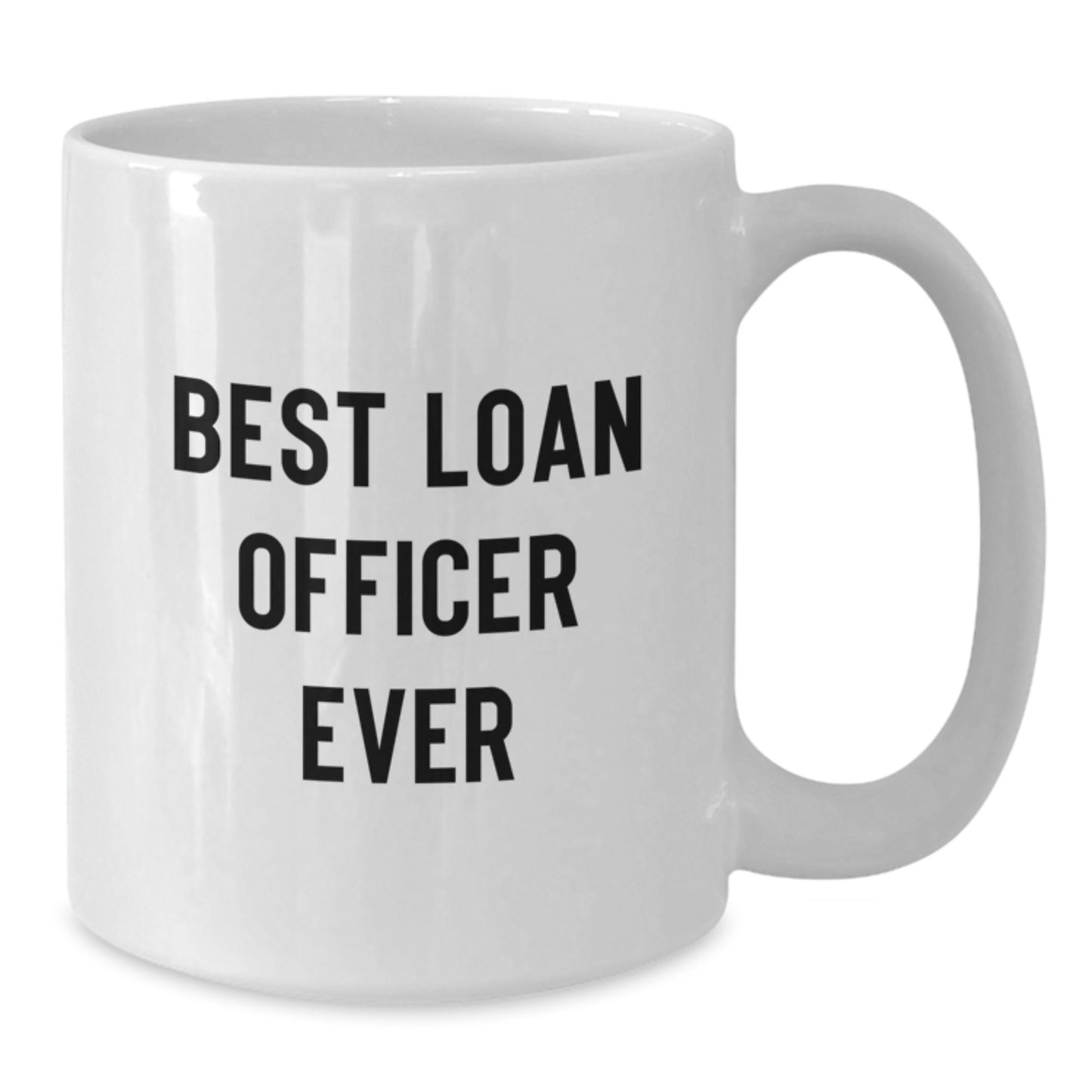 Funny Loan Officer Gifts, White Coffee Mugs, Best Loan Officer Ever Quote, Christmas Unique Gifts from Friends - Additional