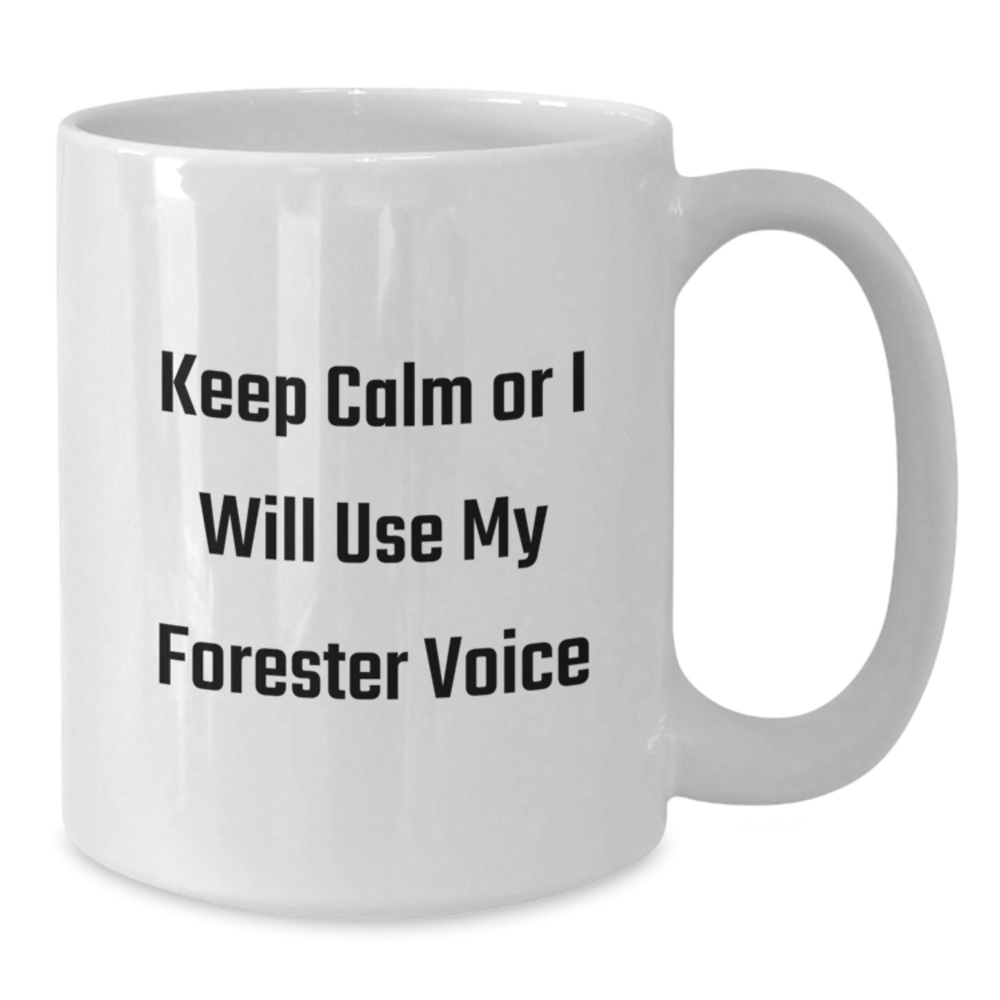 Funny Forester Gifts for Friends and Family - Keep Calm Or I Will Use My Forester Voice White Coffee Mug, Birthday Unique Gifts from Men Women Coworkers - Additional