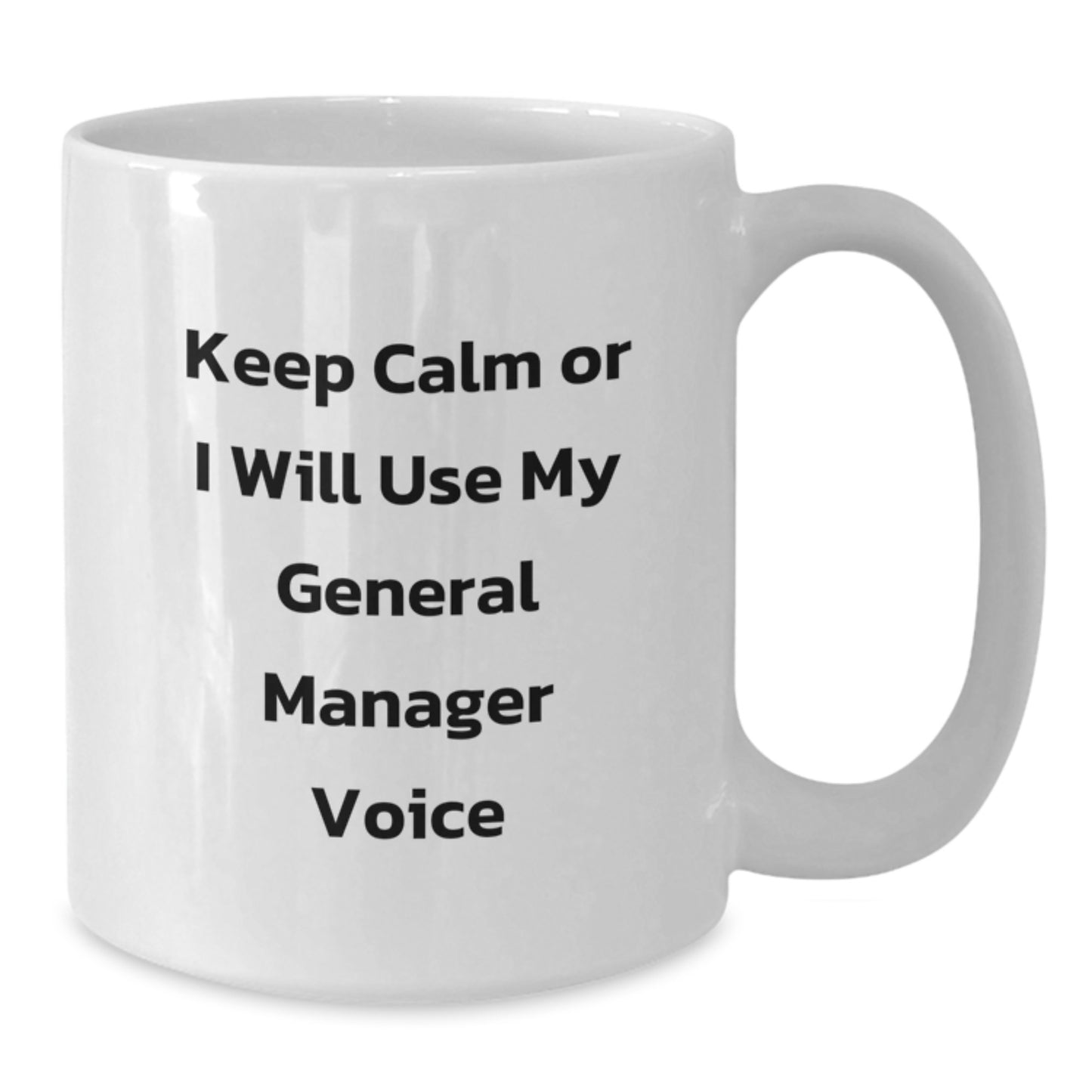 Funny General Manager Gifts for Men from Friends, Birthday Unique White Coffee Mugs, Keep Calm or I Will Use My General Manager Voice - Additional