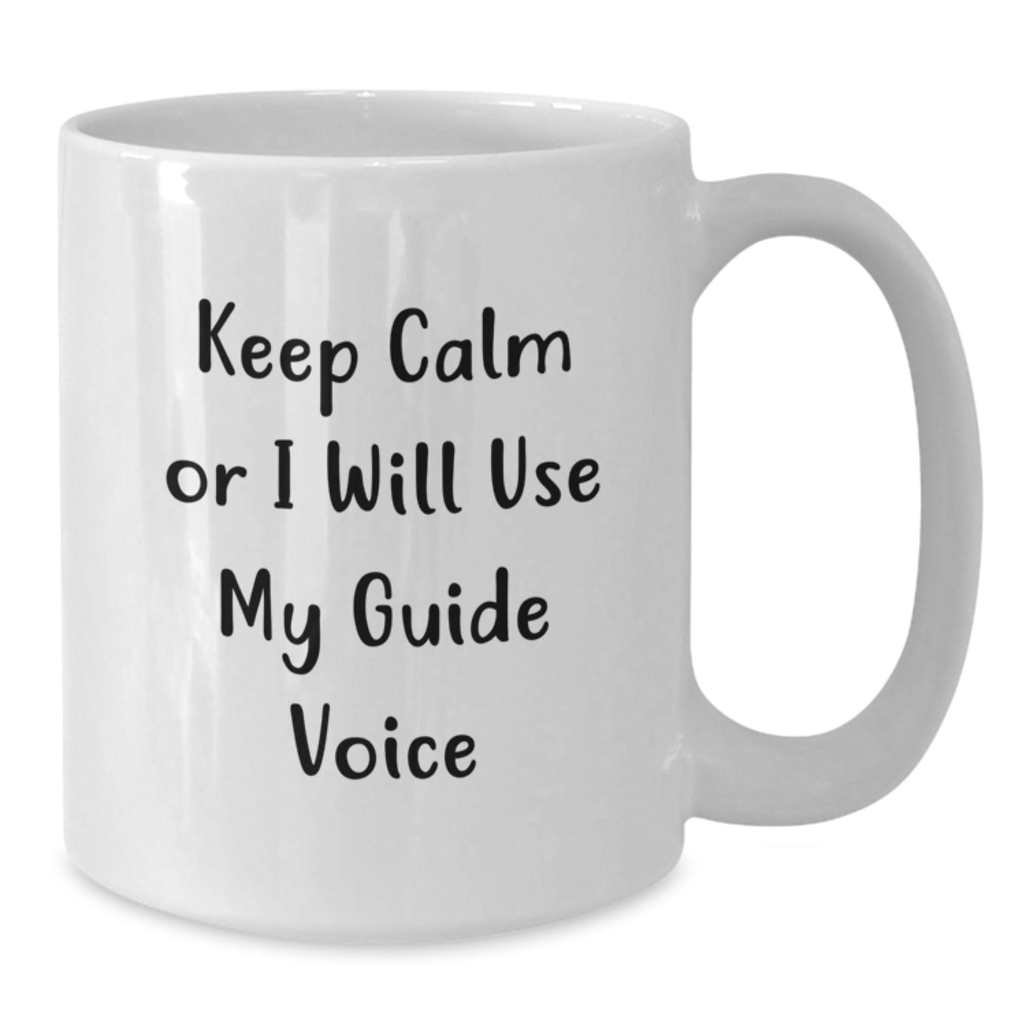 Funny Guide Gifts White Coffee Mug for Birthday - 'Keep Calm Or I Will Use My Guide Voice' from Friends - Additional