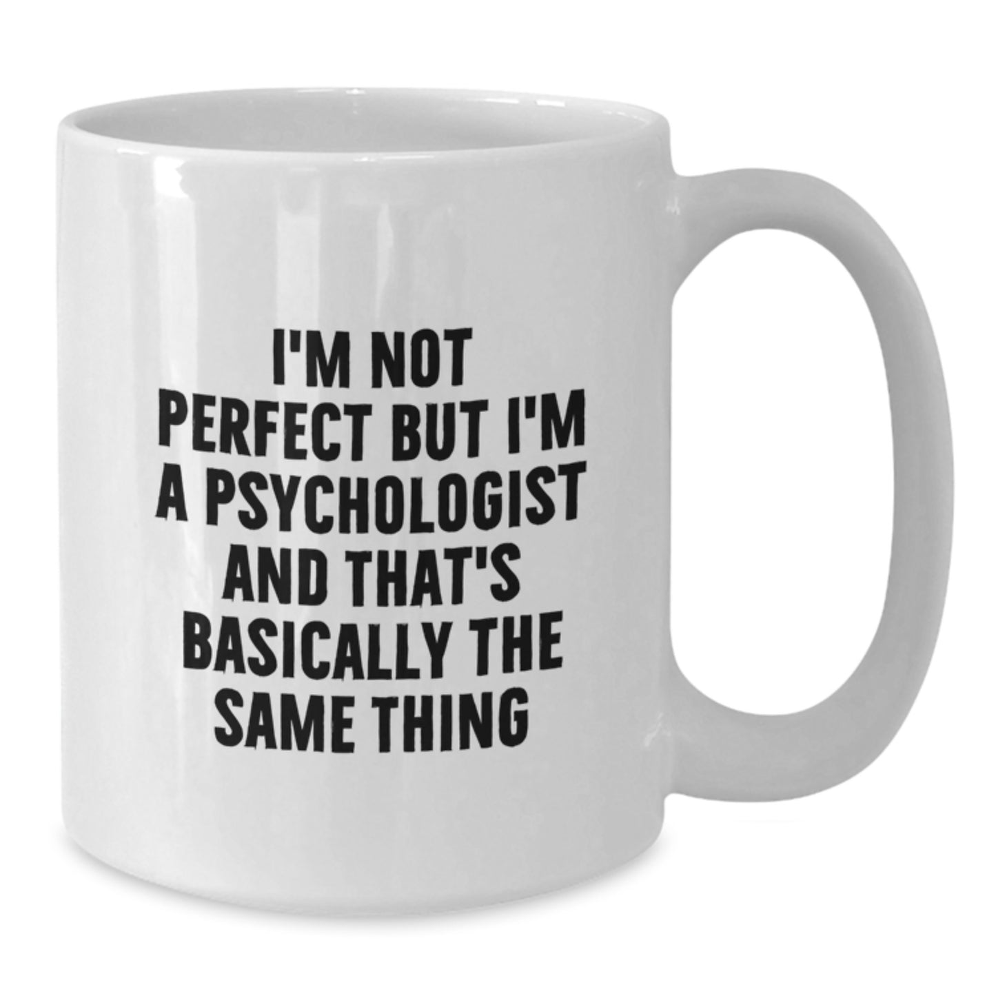 Funny Psychologist Gifts for Men - Unique White Coffee Mug from Friends - Additional