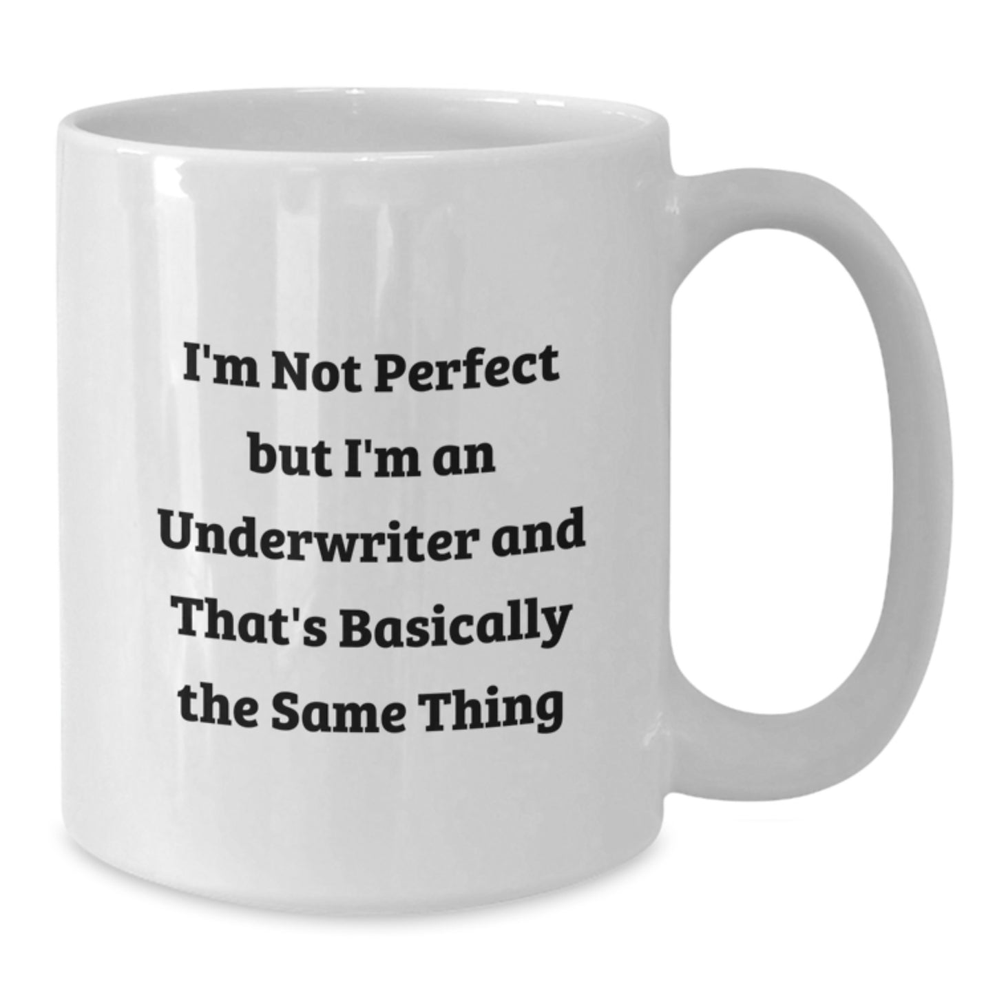 Underwriter Humor Gifts from Friends for Underwriter Graduation Unique White Coffee Mug - Additional