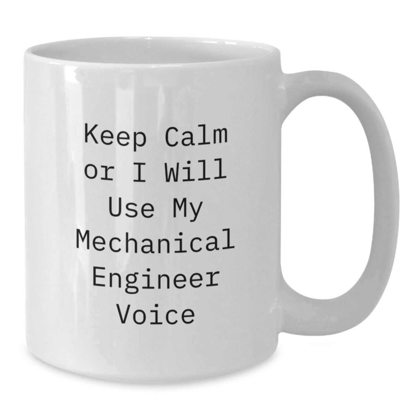 Mechanical Engineer Gifts, Funny Quote, White Coffee Mug, 11oz or 15oz, Ceramic, Microwave, Dishwasher Safe, Gifts from Men to Mechanical Engineer, Unique Graduation Gifts - Additional