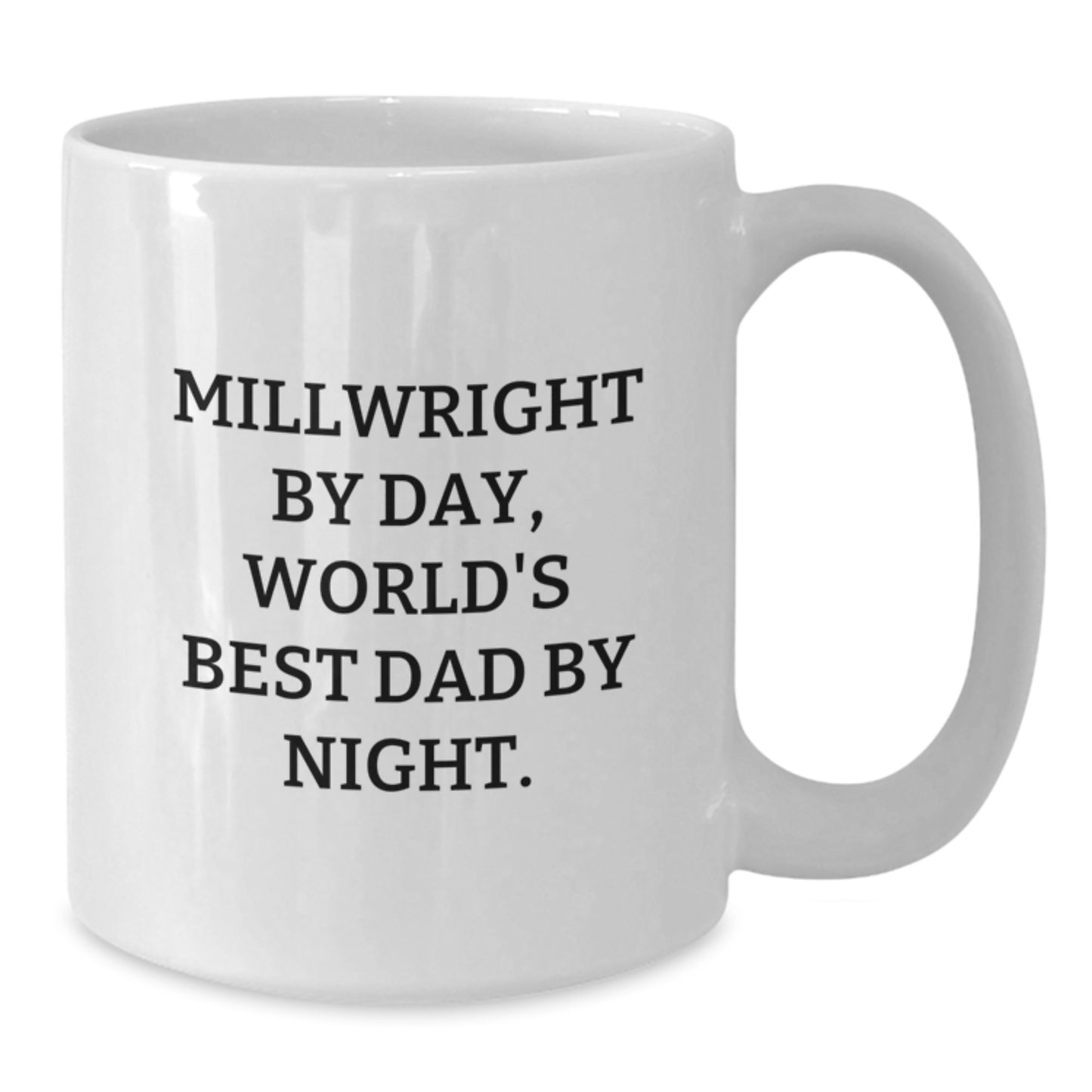 Funny Millwright Gifts For Men World's Best Dad Birthday White Coffee Mug - Millwright By Day - Additional