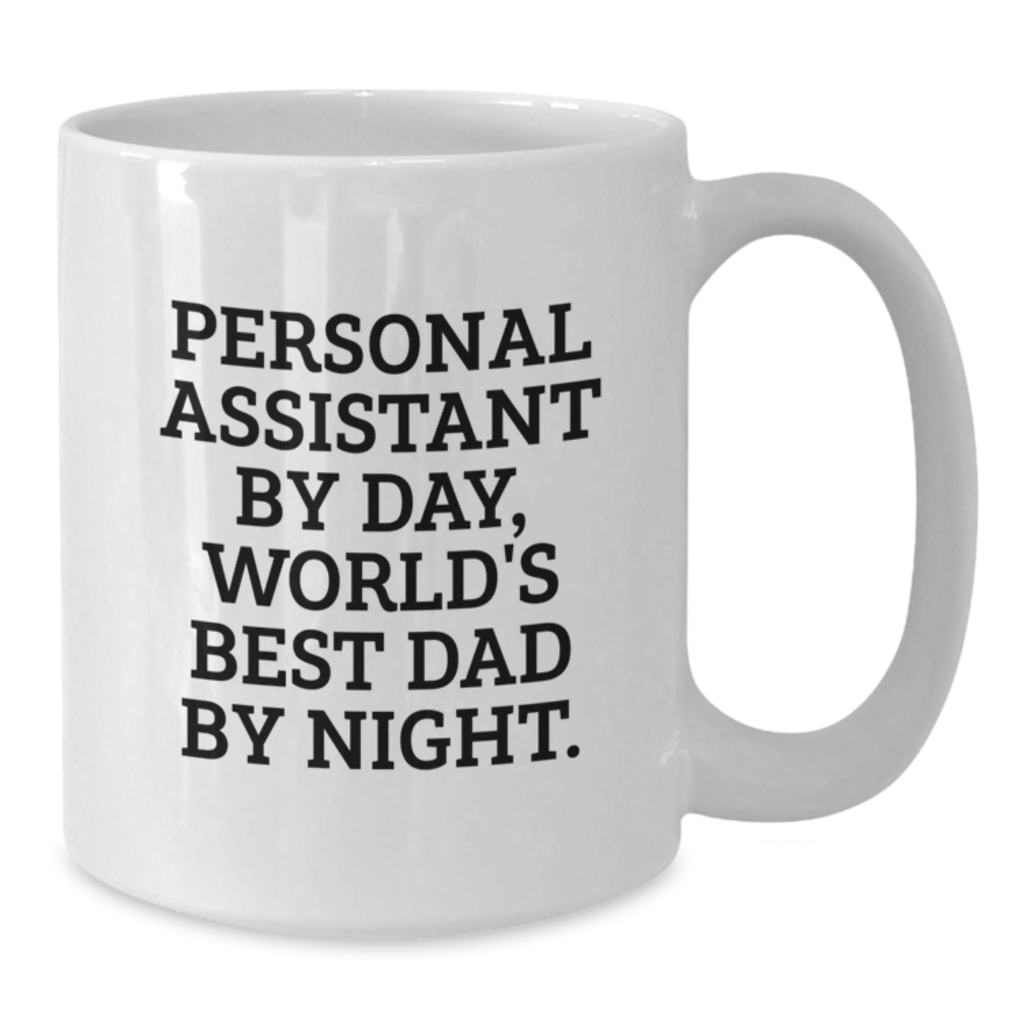 Funny Personal Assistant Gifts from Dad - World's Best Personal Assistant Mug, Birthday Unique Gifts for Personal Assistant by Day, White Coffee Mug - Additional