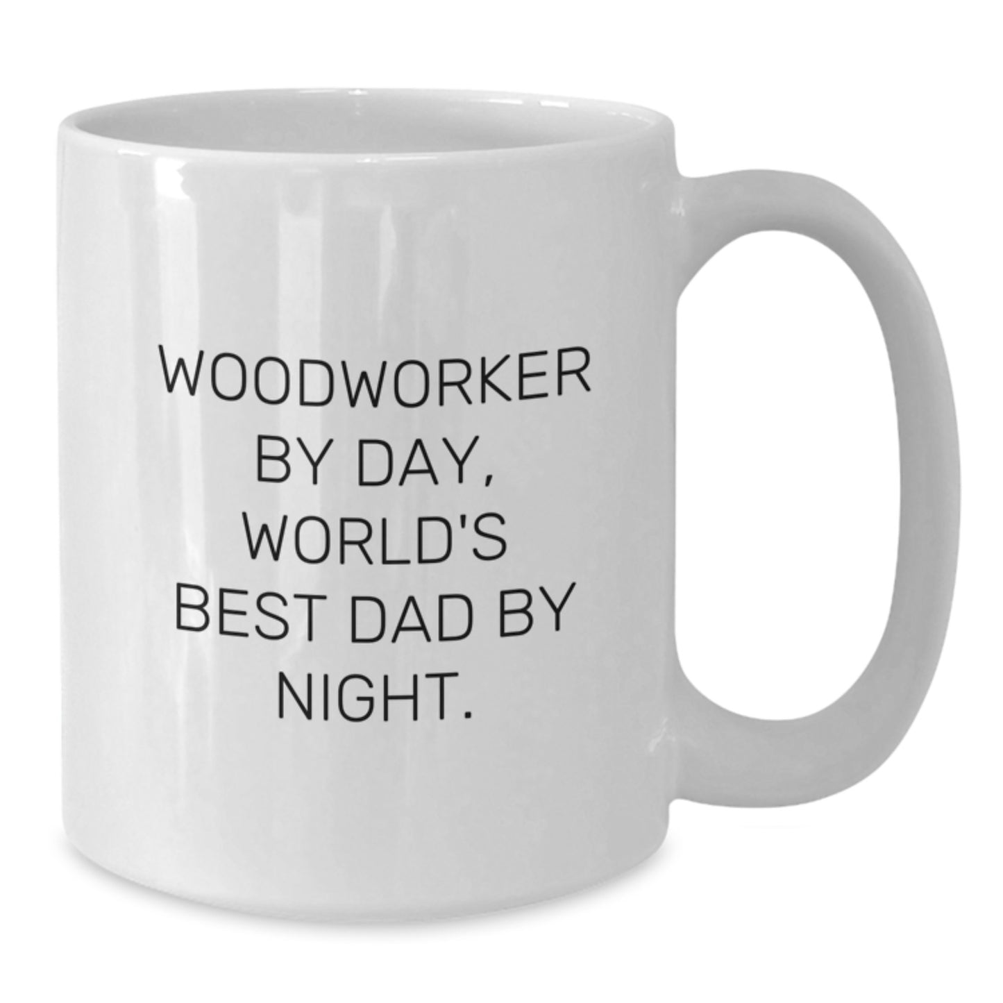 Funny Woodworker Gifts from Men, White Coffee Mug for Woodworker By Day, World's Best Dad By Night. - Additional