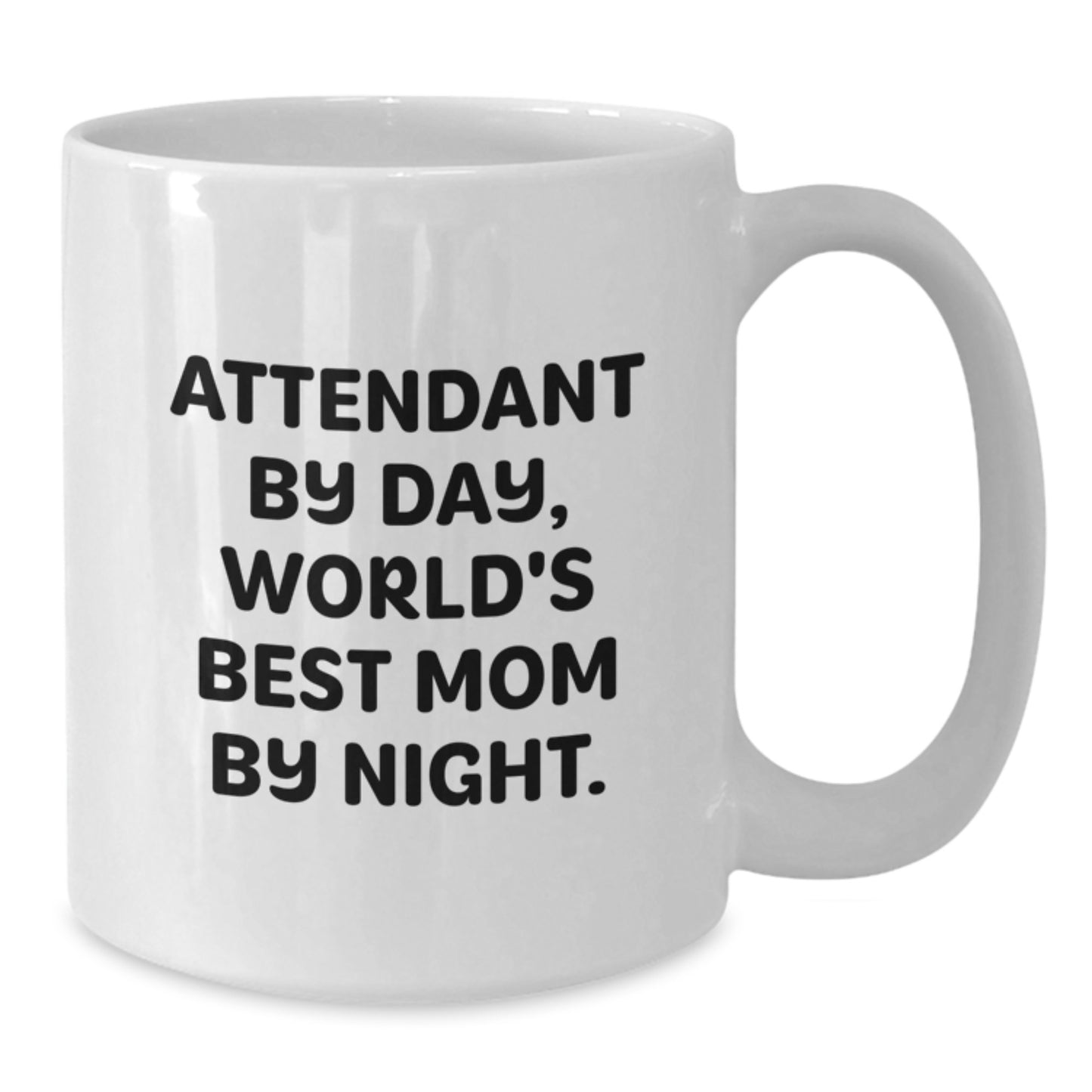 Funny Attendant White Coffee Mug Gifts from Friends for Attendants By Day, World's Best Mom By Night. - Christmas Unique Presents - Additional