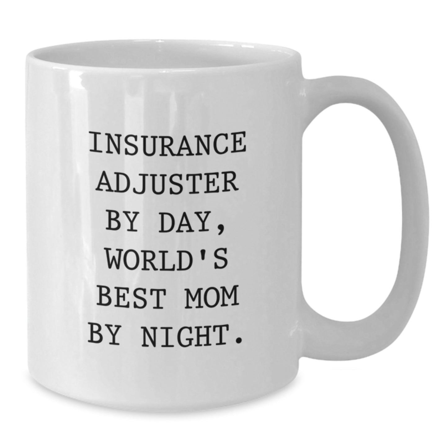 Funny Insurance Adjuster Gifts from Mom - White Coffee Mug for Insurance Adjuster, Unique Graduation Gifts for Friends, Family, or Coworkers - Additional