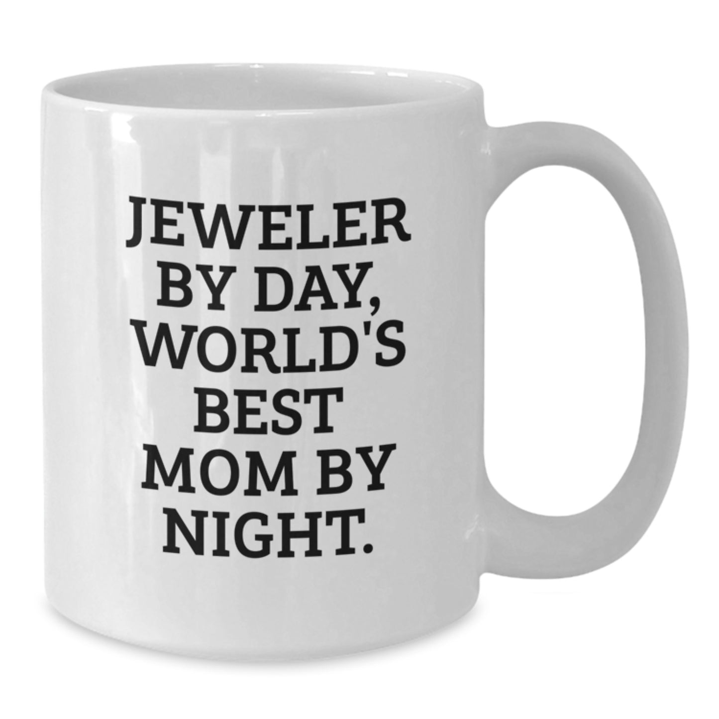 Funny Jeweler Gifts from Mom - White Coffee Mug for World's Best Jeweler, Perfect Graduation Unique Gifts for Her - Additional