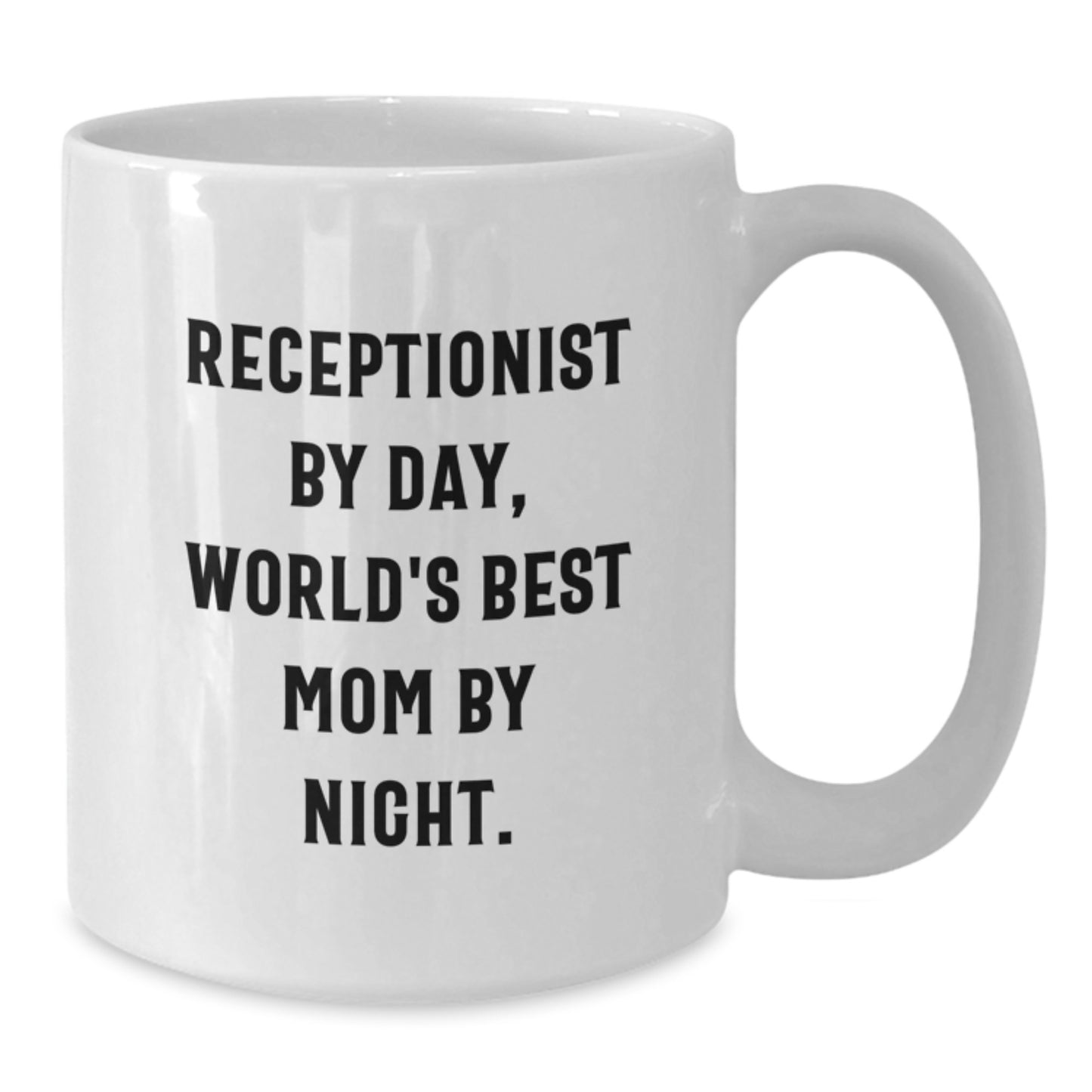 Funny Receptionist Gifts - White Coffee Mug for Receptionist By Day, World's Best Mom By Night. - Gifts from Family - Additional