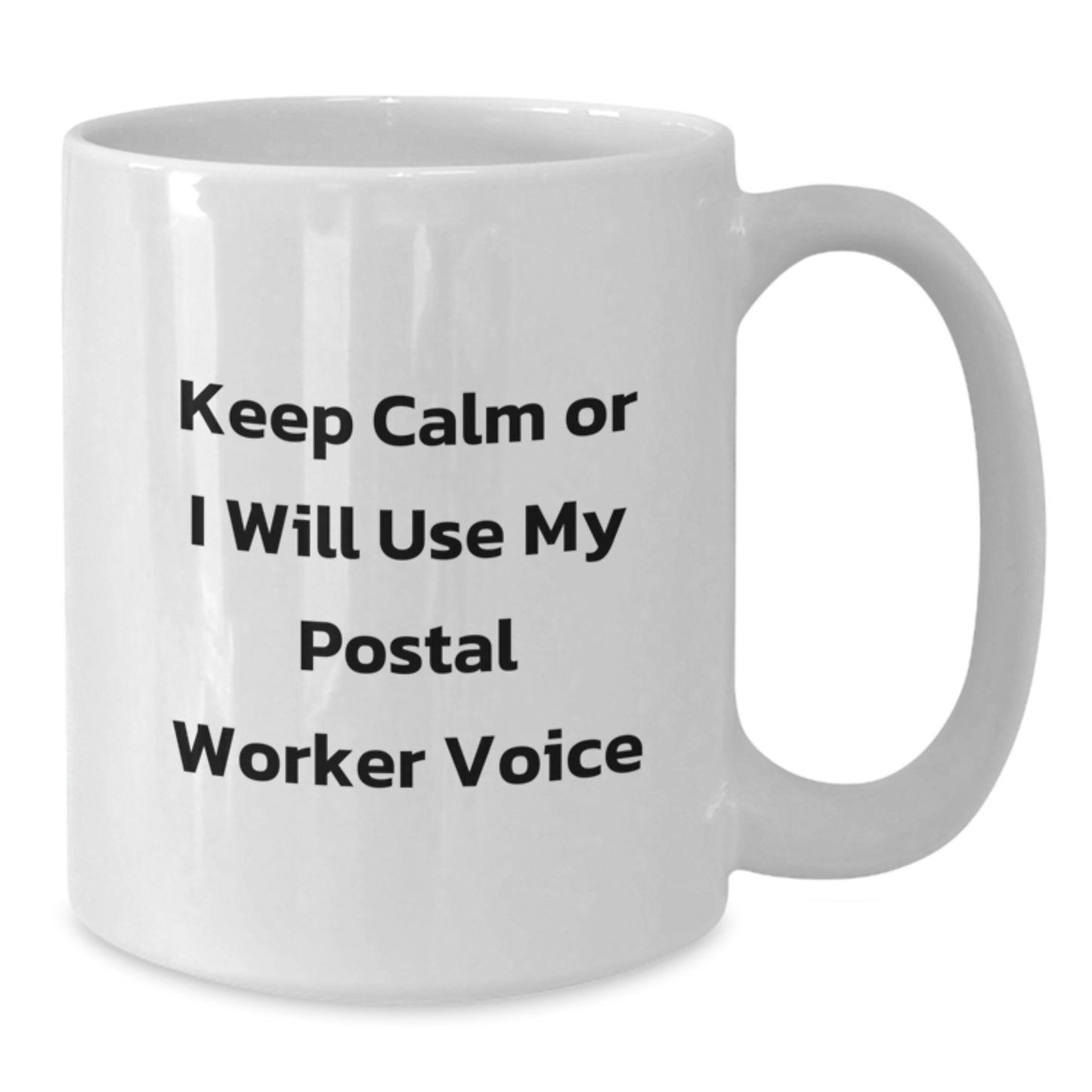 Postal Worker Humor Gift for Men, Funny White Coffee Mug, 'Keep Calm Or I Will Use My Postal Worker Voice' Quote, Gifts from Friends and Family, Birthday Unique Gifts for Postal Workers - Additional