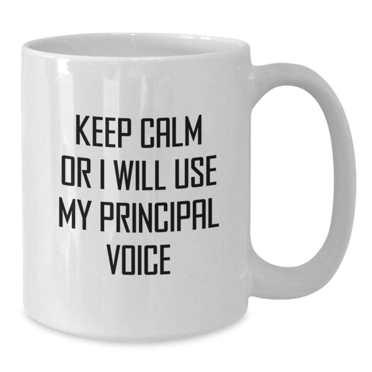 Principal Fun White Coffee Mugs, Keep Calm Or I Will Use My Principal Voice, Gifts from Friends for Birthday, 11oz or 15oz Capacity, Ceramic, Microwave and Dishwasher Safe - Additional