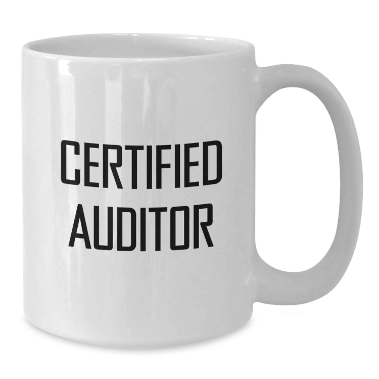 Funny Certified Auditor Birthday Unique Gift - Auditor Mug, White Coffee Mug for Auditor Enthusiasts, Gifts from Friends, Gifts for Auditor, Inspirational Quote - Additional