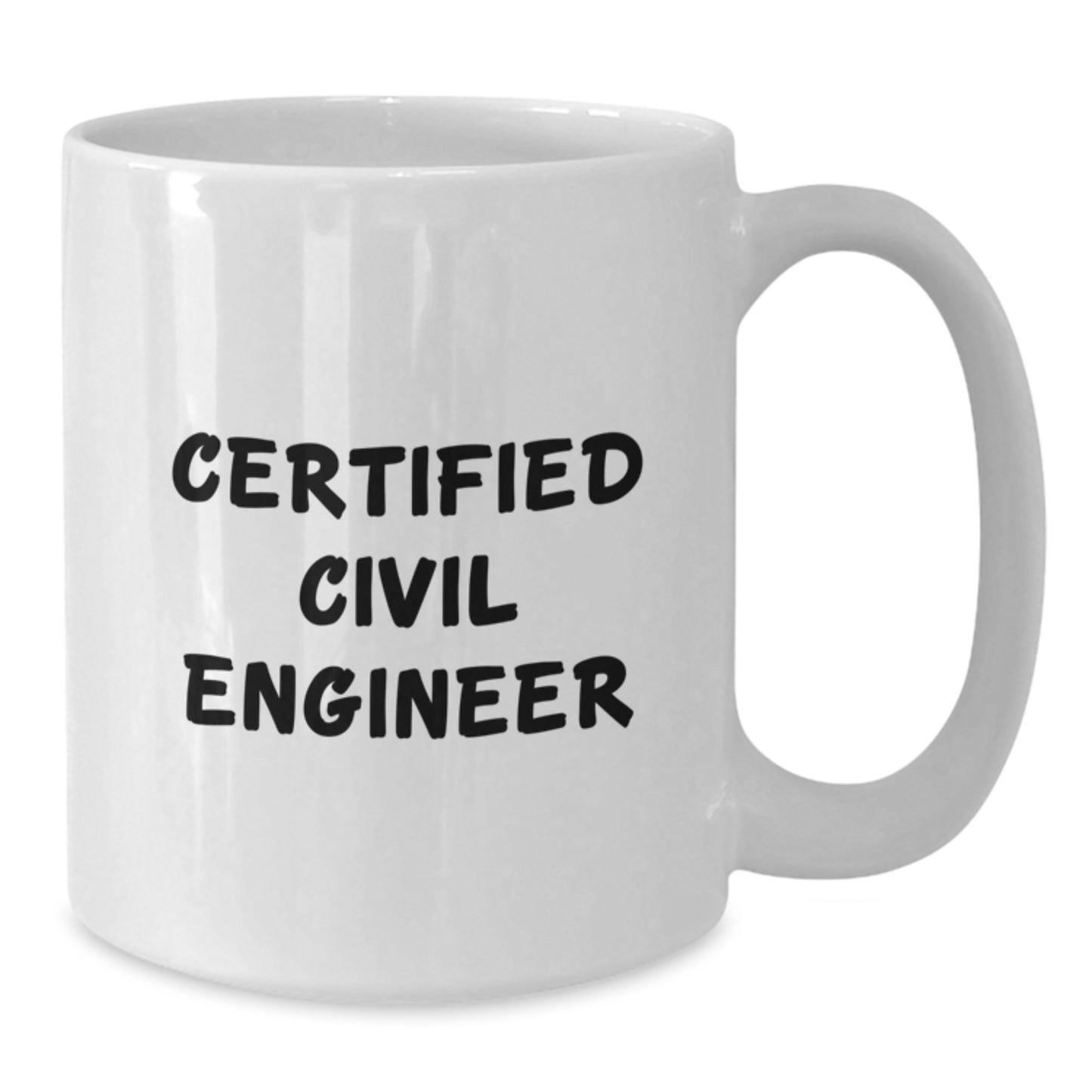 Certified Civil Engineer Funny Quote Christmas Unique Gifts from Friends to Family - White Coffee Mug - Additional