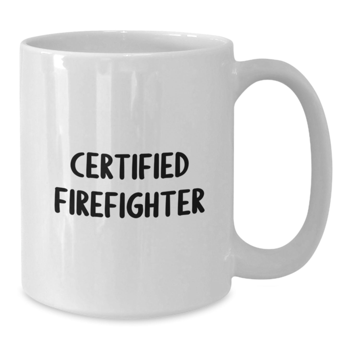 Funny Firefighter Gifts from Men to Firefighter Birthday Unique Gifts, White Coffee Mug, 'Certified Firefighter' Quote, 11oz or 15oz, Ceramic, Microwave and Dishwasher Safe - Additional