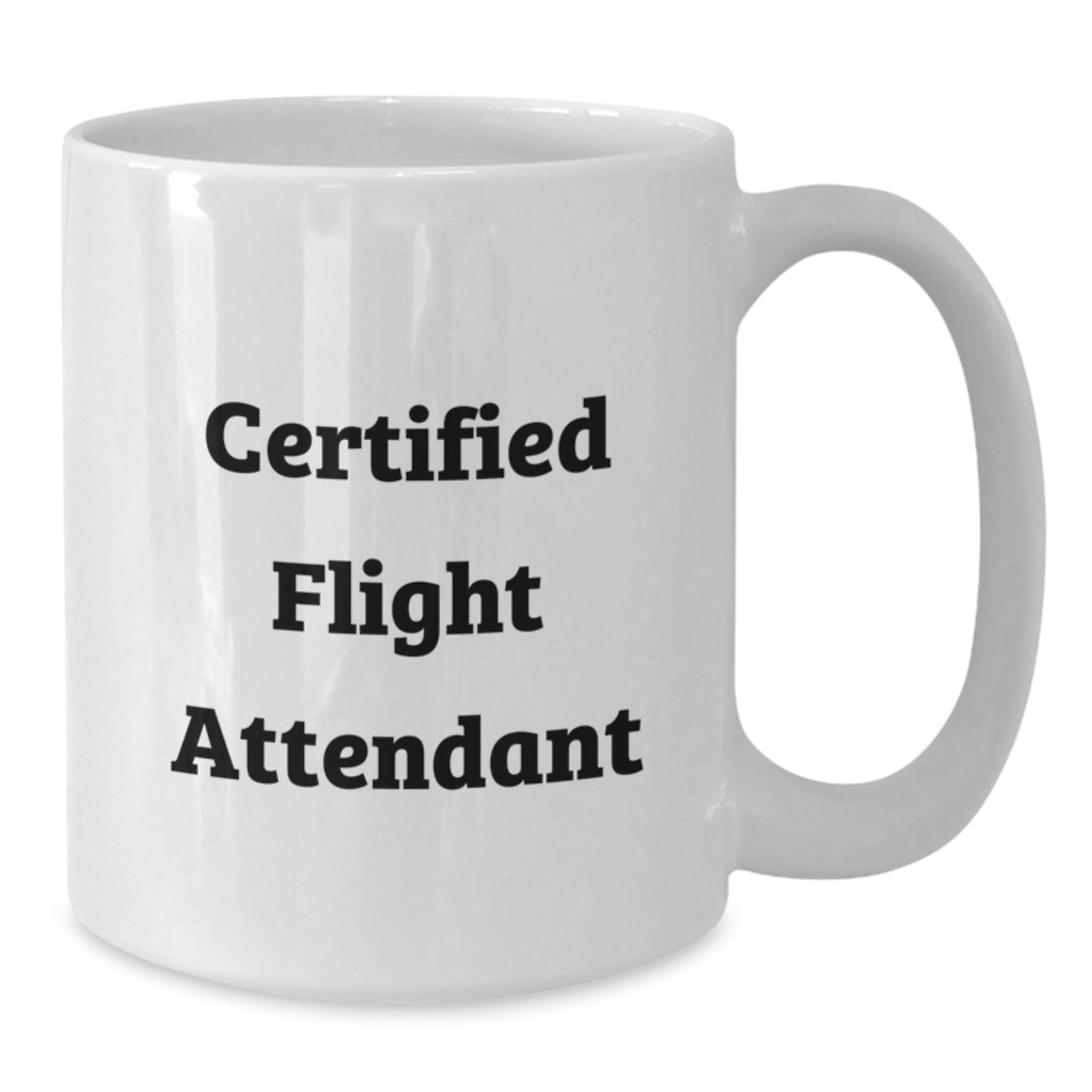 Funny Gifts from Friends to Flight Attendant, Best White Coffee Mugs for Christmas Unique Gifts, Certified Flight Attendant Quote, White Ceramic Mug for Flight Attendant - Additional