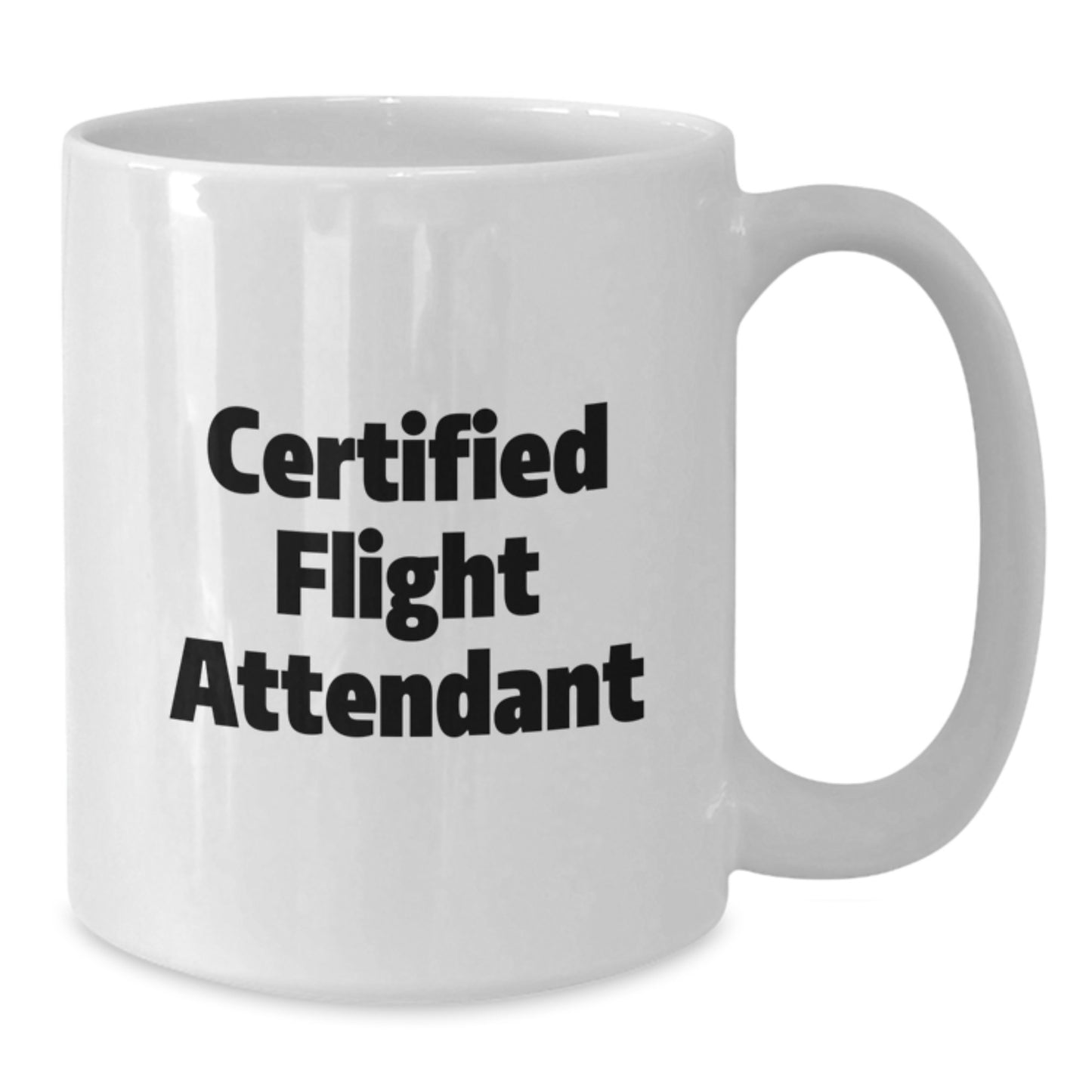 Flight Attendant Gifts from Men to Friends - Funny Certified Flight Attendant White Coffee Mug for Christmas Morning - Additional