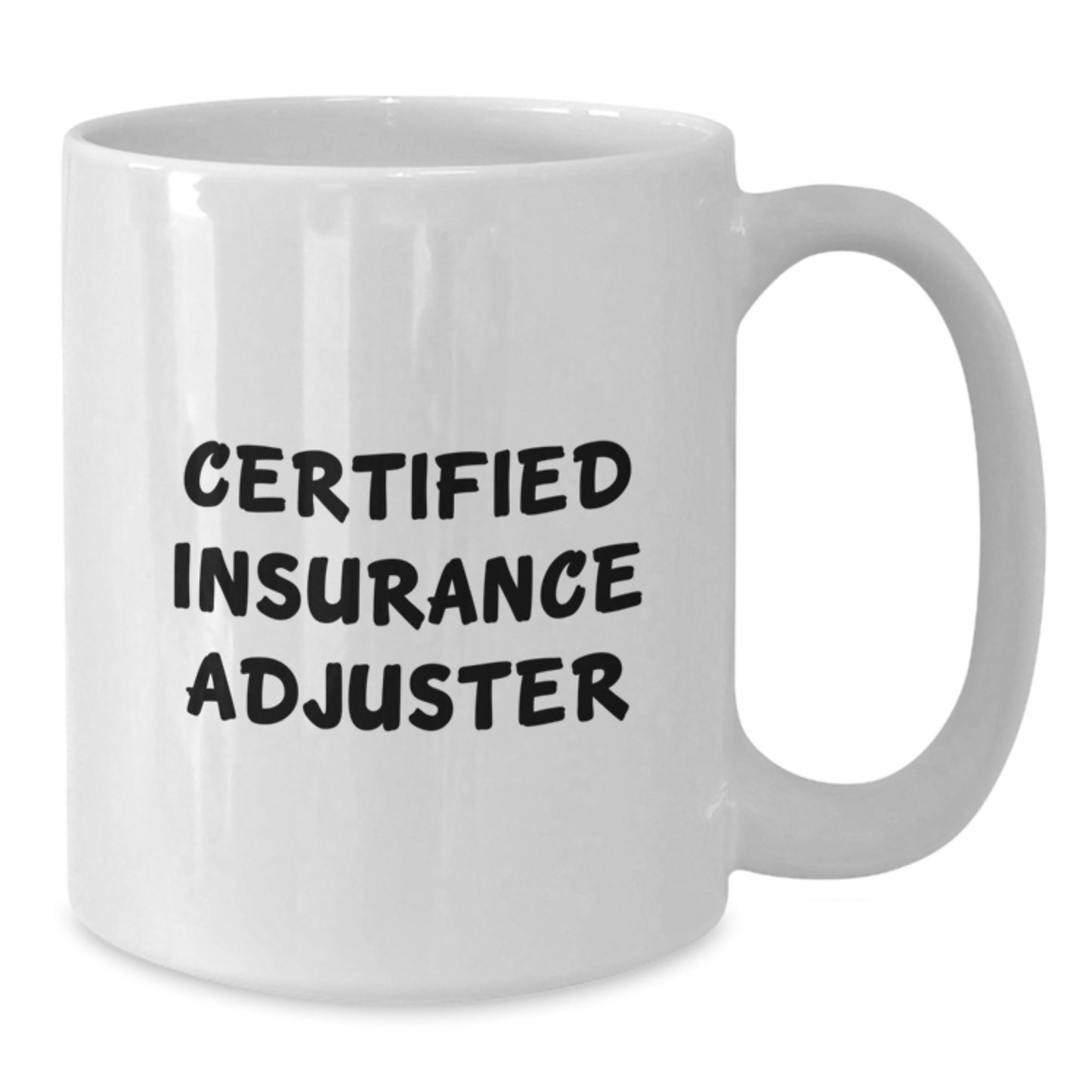 Insurance Adjuster Humor Gifts from Friends, Funny Quote on White Coffee Mug, Perfect Birthday Unique Gift for Insurance Adjuster, Insurance Adjuster Appreciation, Insurance Adjuster White Mug - Additional