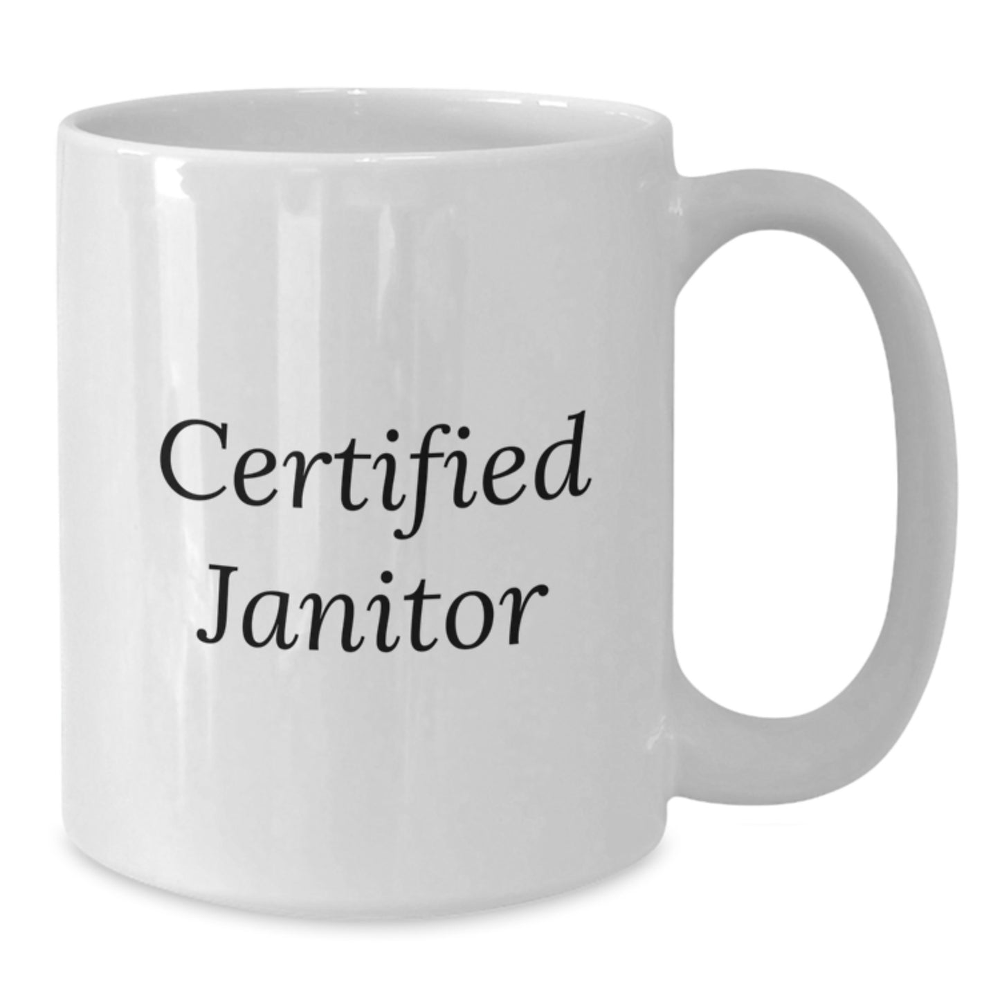Funny Janitor Quotes for a Birthday Unique Gifts, Gifts from Friends, Janitor White Coffee Mug, Funny Quote - 'Certified Janitor' - Additional