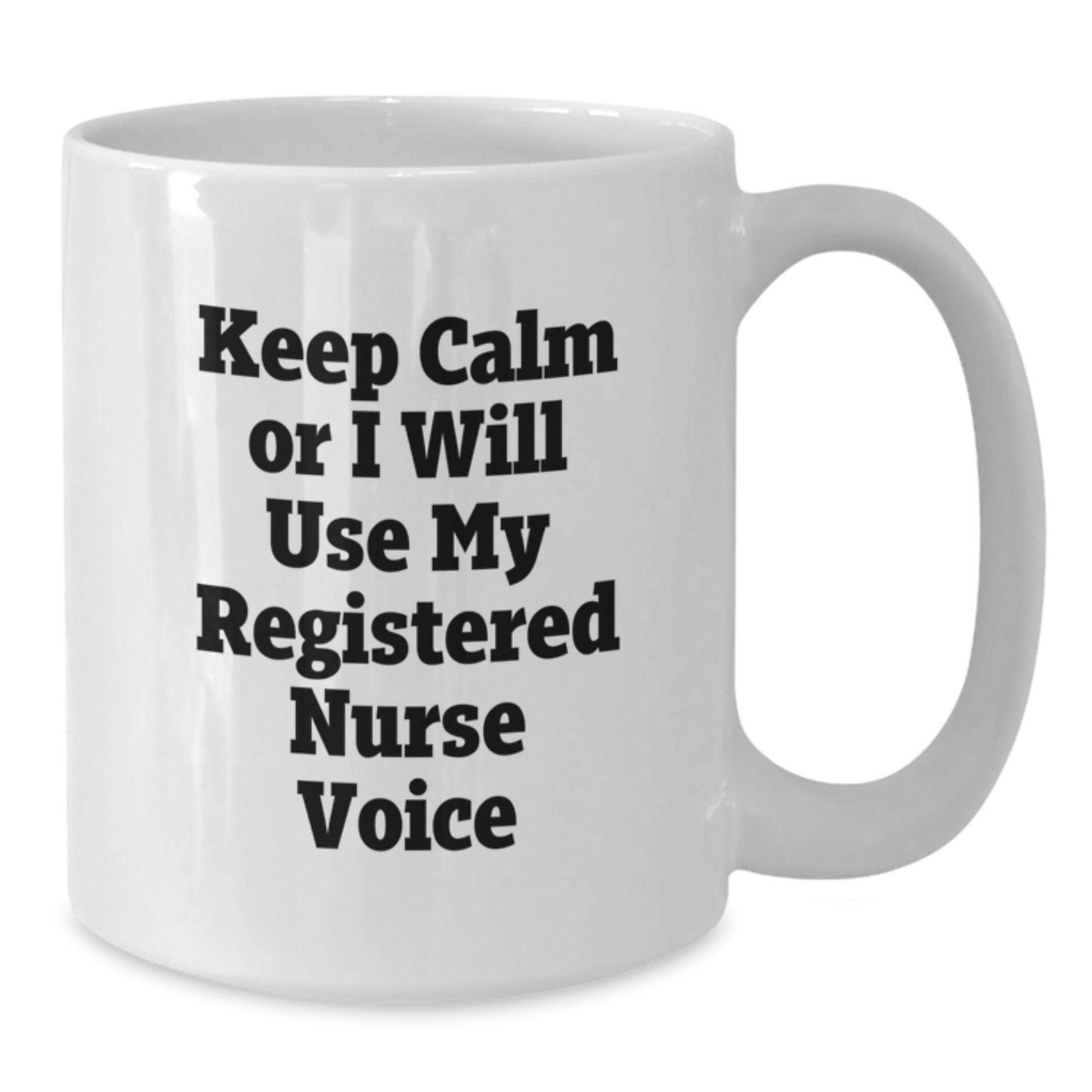 Funny Registered Nurse Gifts for Christmas Unique Presents from Friends to Coworkers of Nurses with White Coffee Mug Keep Calm Or I Will Use My Registered Nurse Voice - Additional