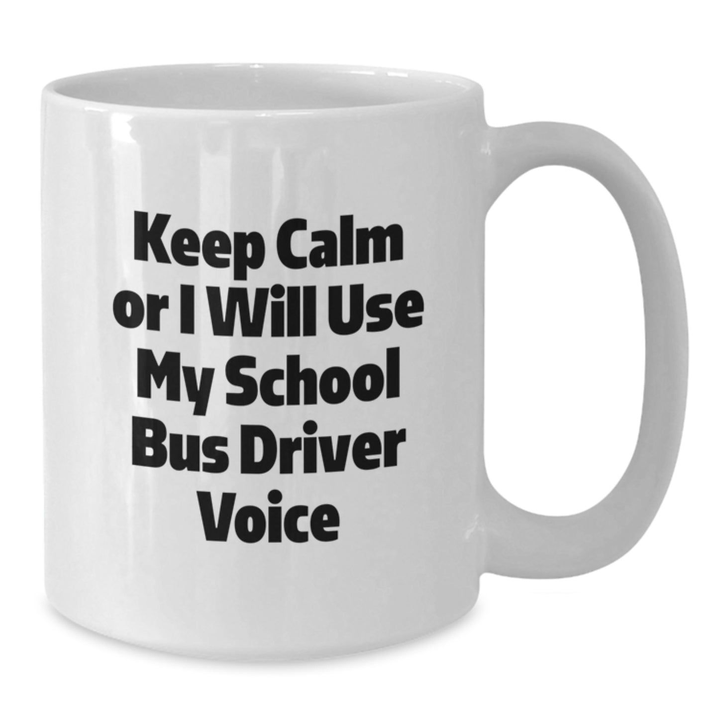 Funny School Bus Driver Gifts for Men Christmas Unique Presents from Friends and Family White Coffee Mug Keep Calm Or I Will Use My School Bus Driver Voice - Additional