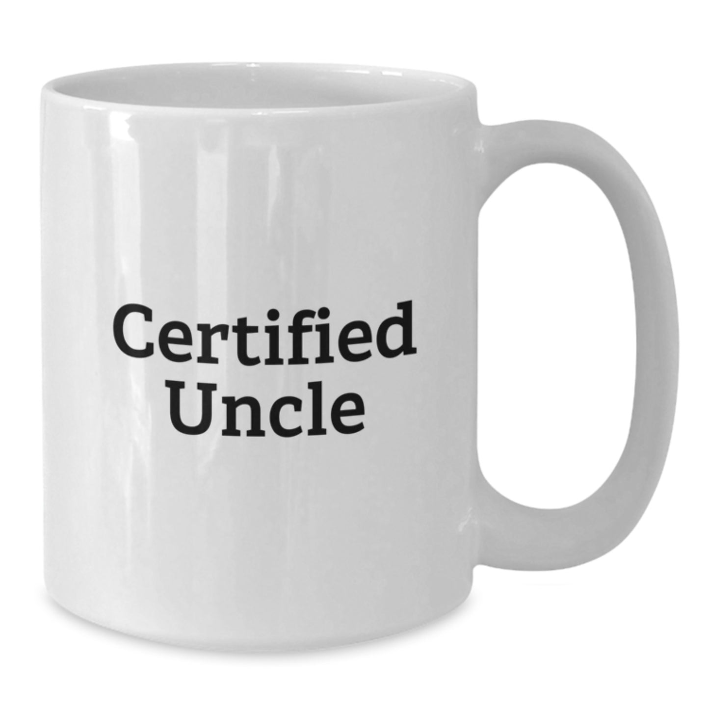 Funny Uncle Gifts White Coffee Mug for Graduation - 'Certified Uncle' Quote, 11oz or 15oz Capacity, Ceramic, Microwave, and Dishwasher Safe Gifts from Friends, Family, or Coworkers for Uncle - Additional