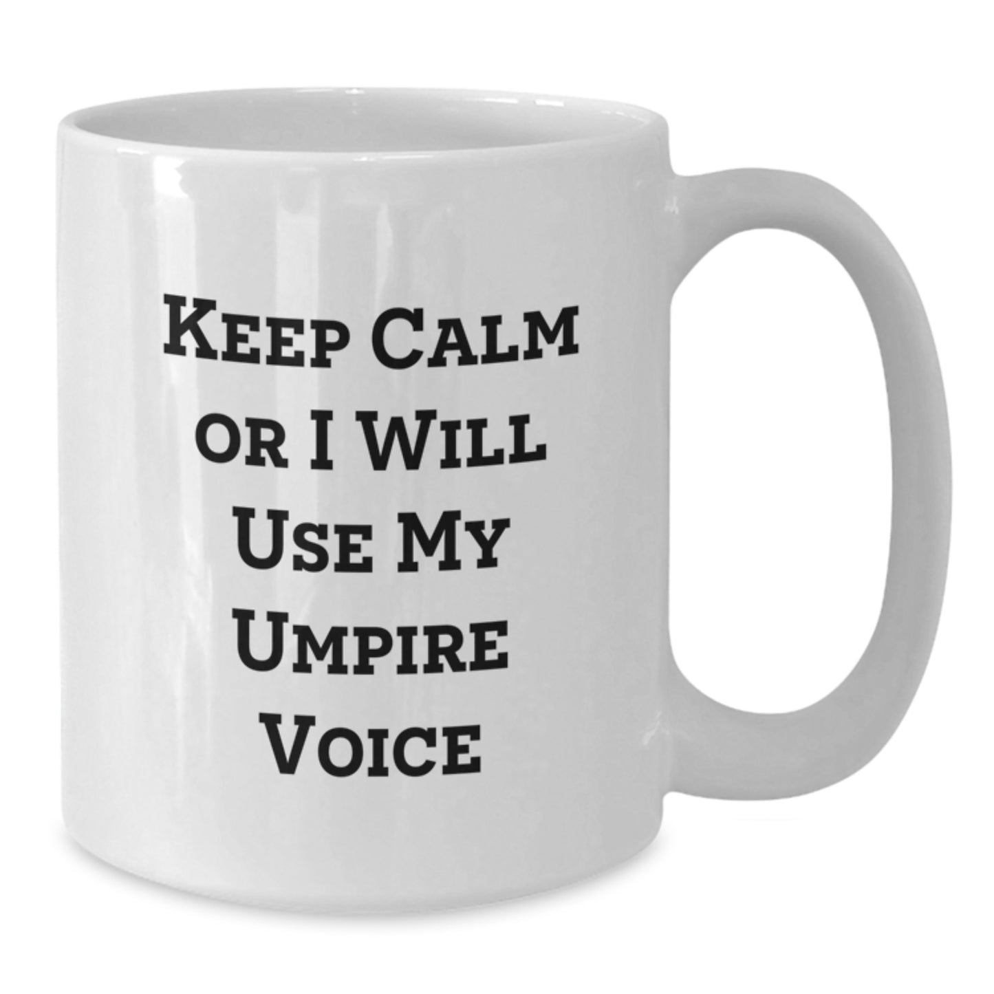 Funny Umpire Gifts for Umpire Enthusiasts Mother's Day Unique Gifts from Men to Women Friends Coworkers Family - Keep Calm Or I Will Use My Umpire Voice White Ceramic Coffee Mug 11oz or 15oz Capacity - Additional