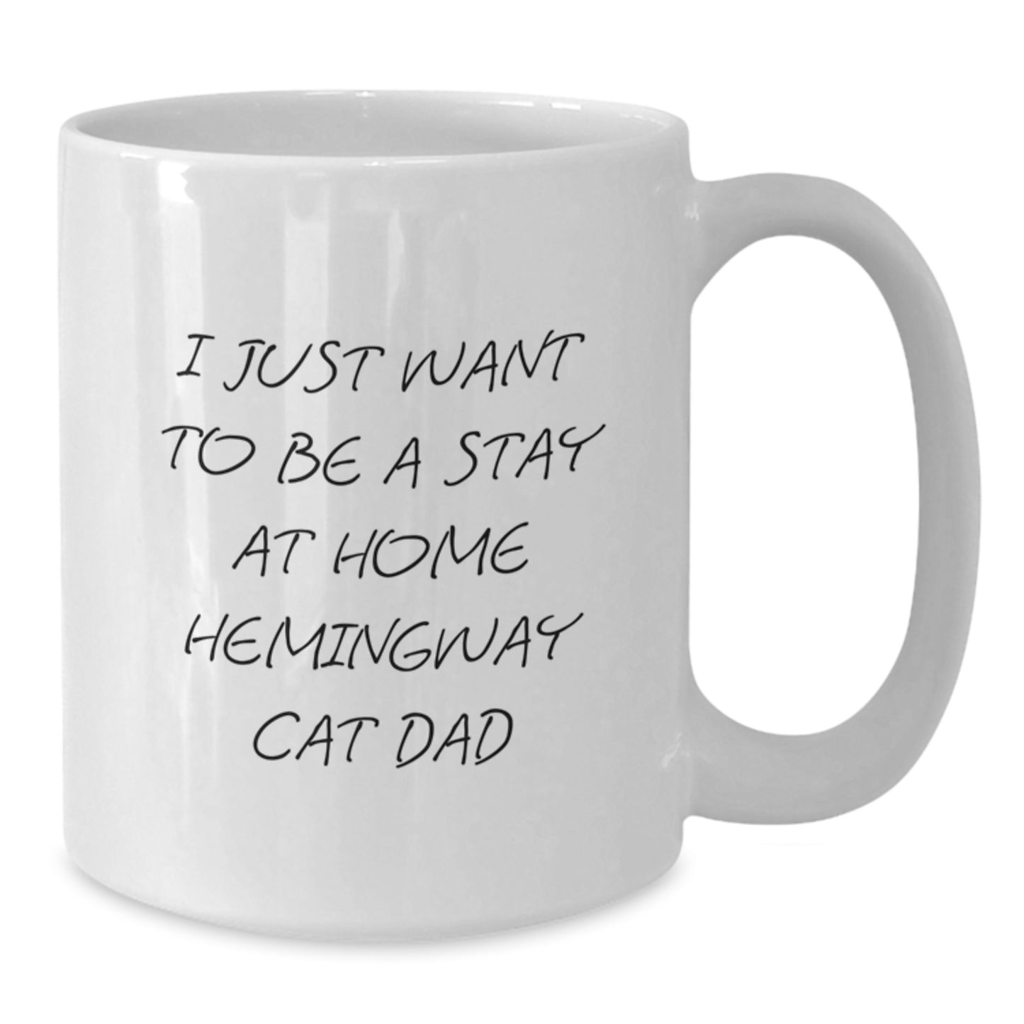 Funny Hemingway Cat Dad Gifts for Him, I Just Want To Be A Stay At Home Hemingway Cat Dad White Coffee Mug, Graduation Unique Gifts for Men from Family and Friends - Additional