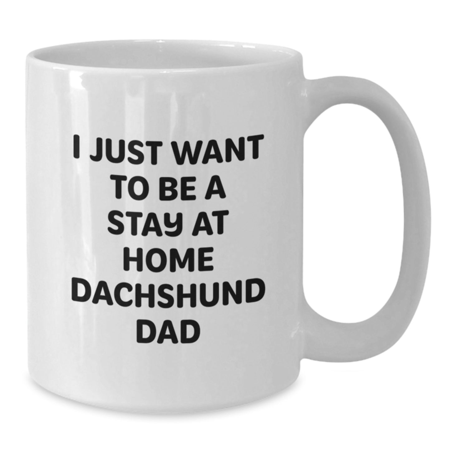 Funny Dachshund Dog Gifts for Men from Friends - I Just Want To Be A Stay At Home Dachshund Dad White Coffee Mug - Additional