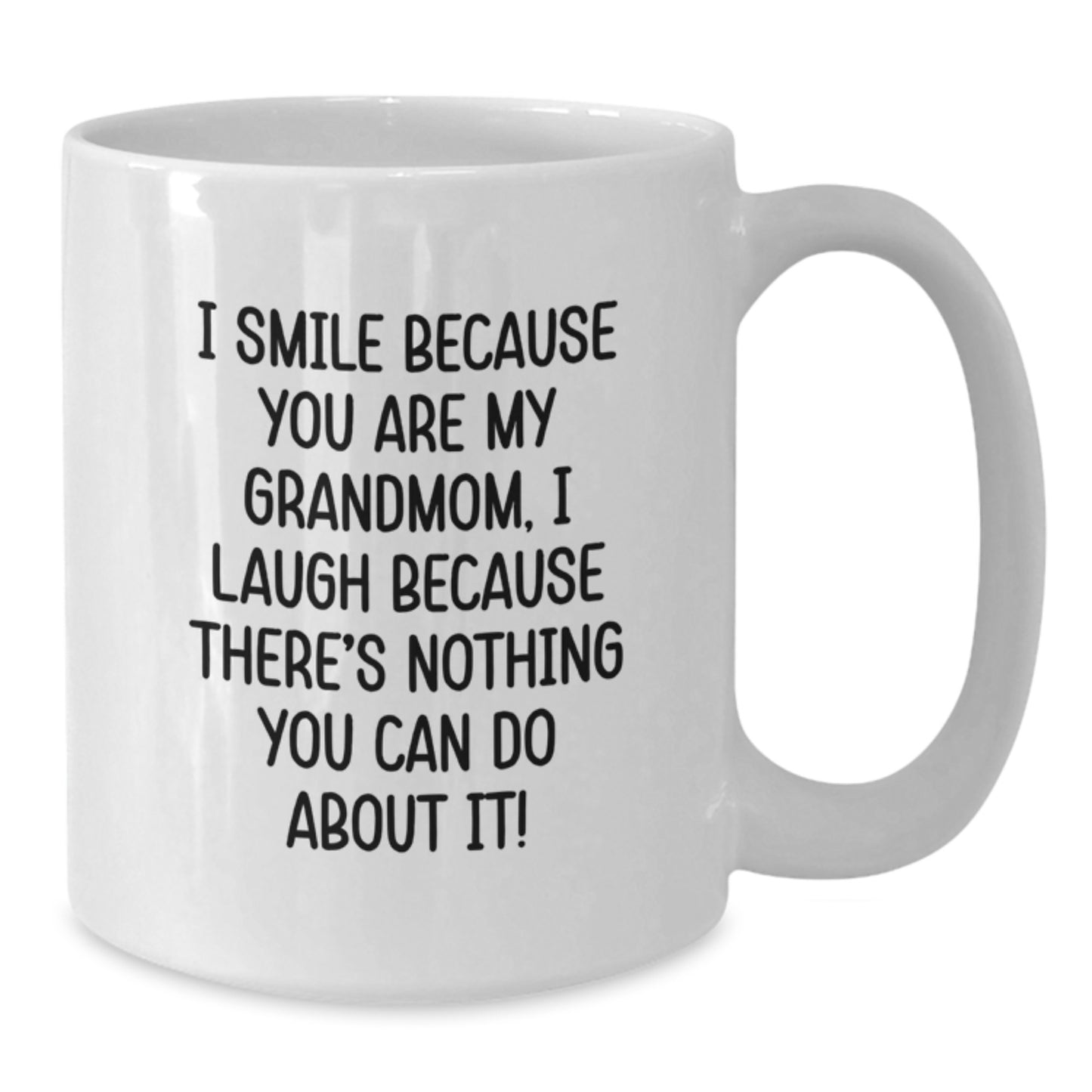 Funny Grandmom Gifts - I Smile Because You Are My Grandmom, White Coffee Mug for Graduation - Additional