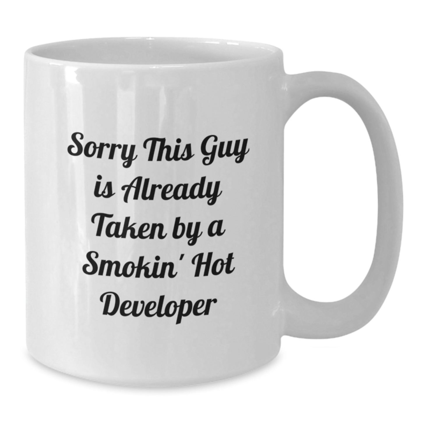 Funny Developer Gifts for Men, White Coffee Mug with 'Sorry This Guy Is Already Taken By A Smokin' Hot Developer' Quote, Christmas Unique Present for Coworkers - Additional