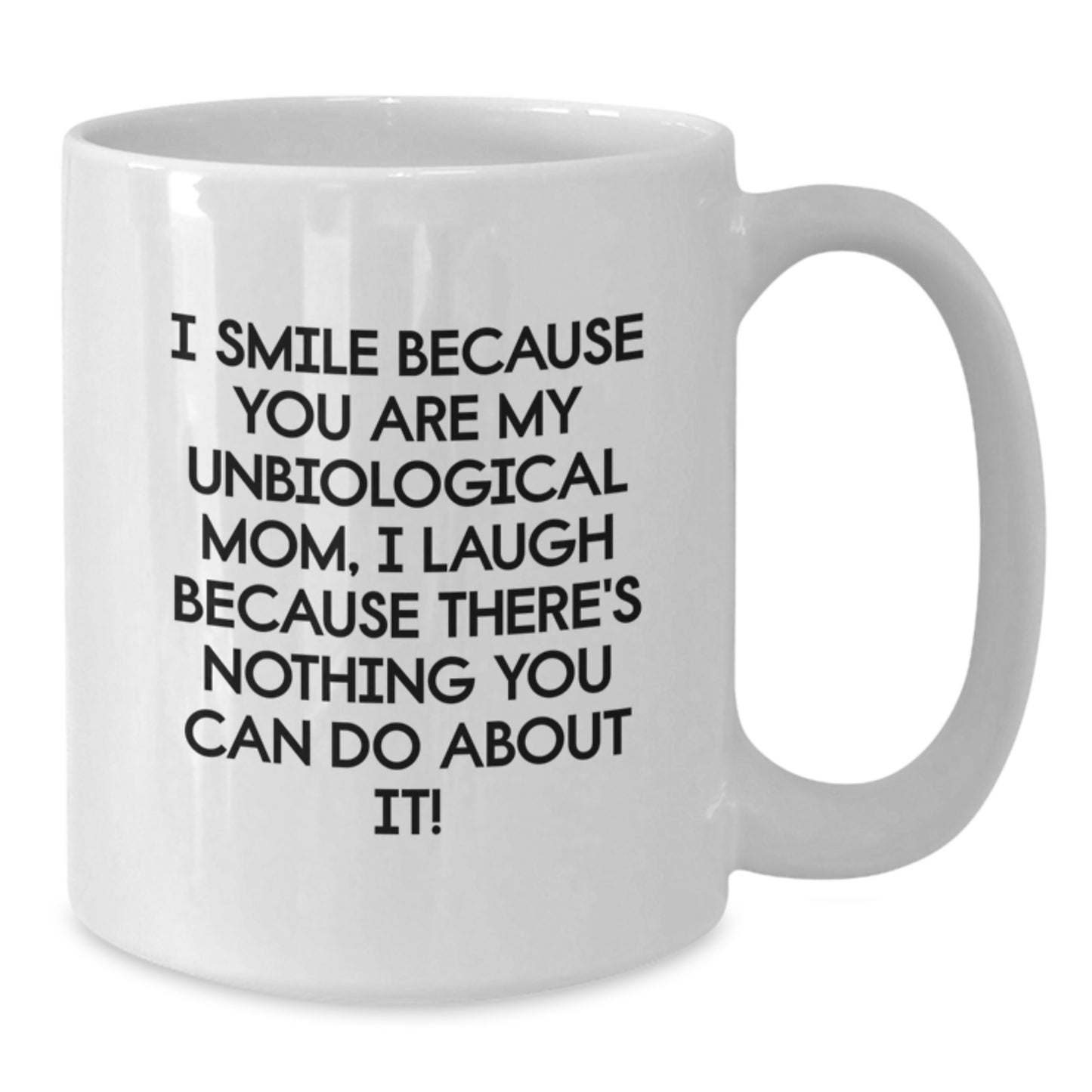 Unbiological Mom Gifts, Funny Quote, White Coffee Mug, Graduation Unique Gifts from Family - Additional