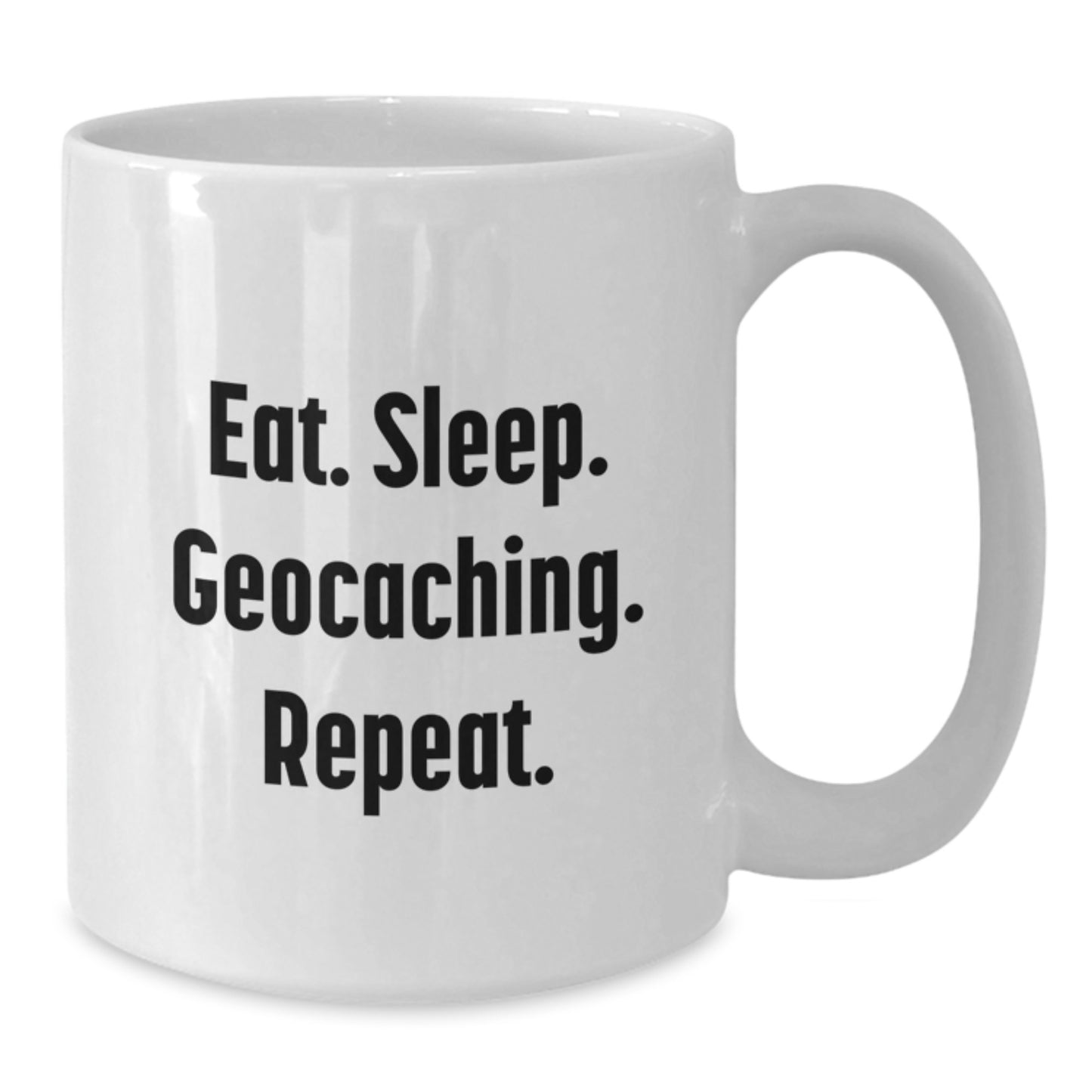 Geocaching Enthusiast Gifts from Friends - Eat. Sleep. Geocaching. Repeat. White Coffee Mug for Graduation - Additional