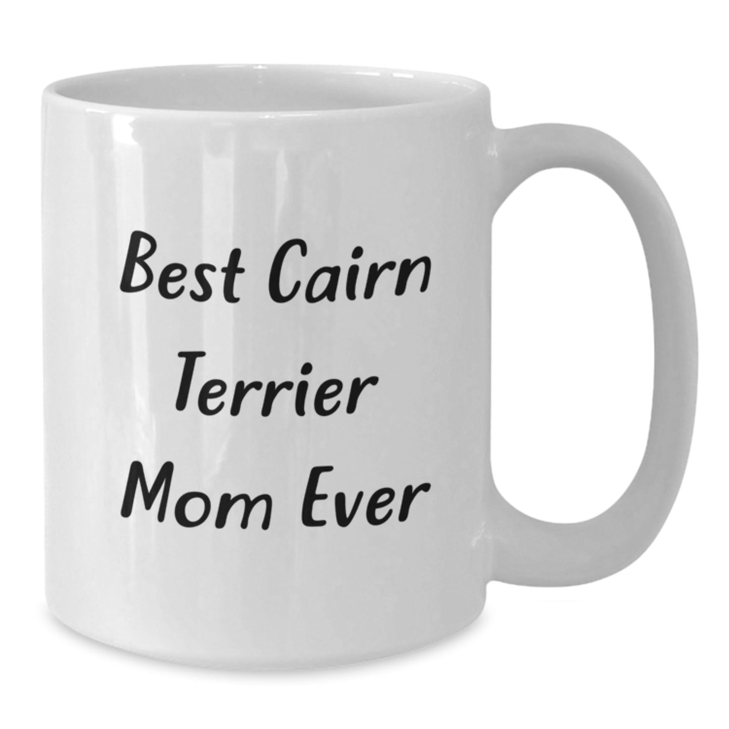 Funny Cairn Terrier Dog Gifts for Women, Unique White Coffee Mug for Best Cairn Terrier Mom Ever, Birthday Unique Gifts for Family - Additional