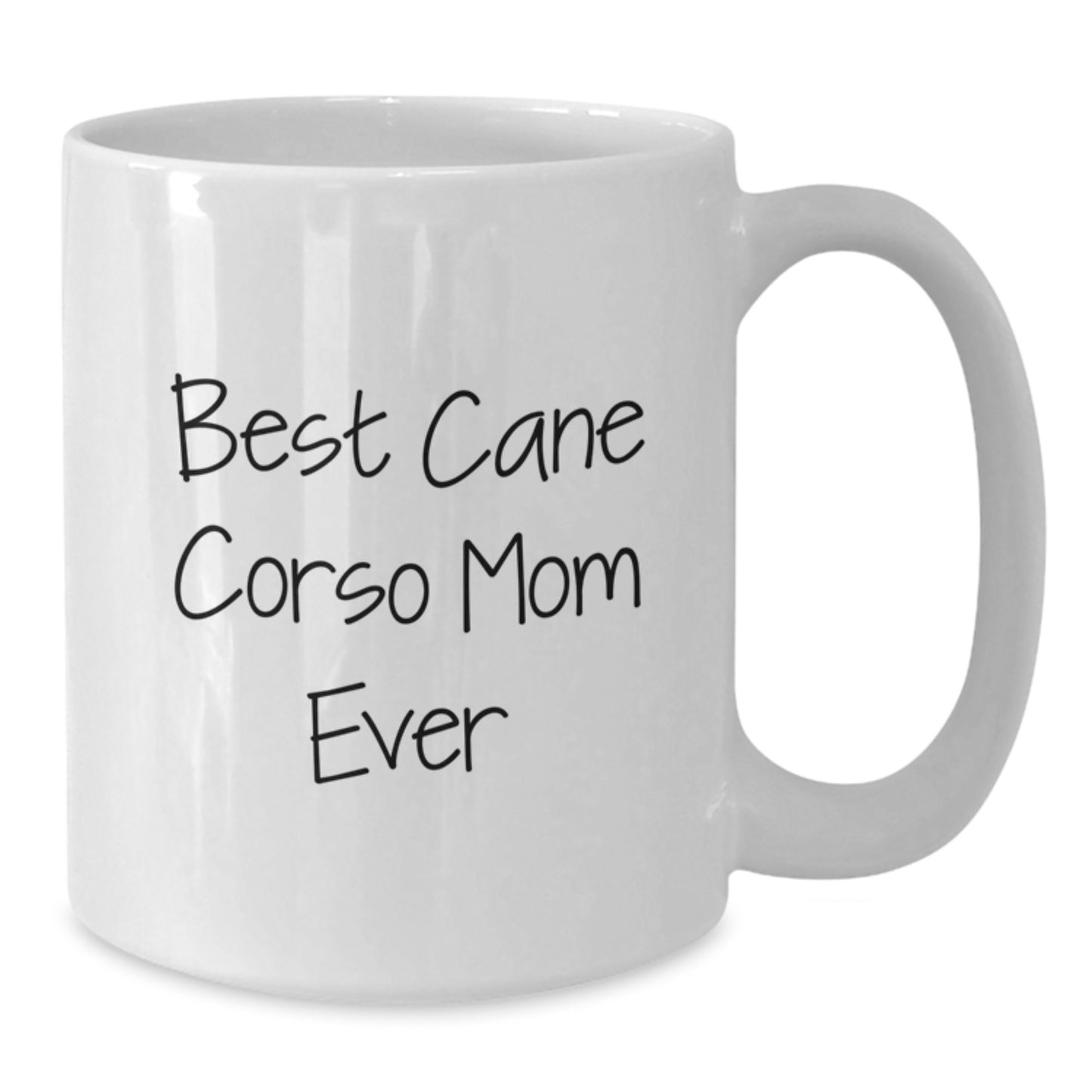 Funny Cane Corso Dog Quote Gifts for Cane Corso Mom - White Coffee Mug, Birthday Unique Gifts from Women, Men to Family - Best Cane Corso Mom Ever - Additional