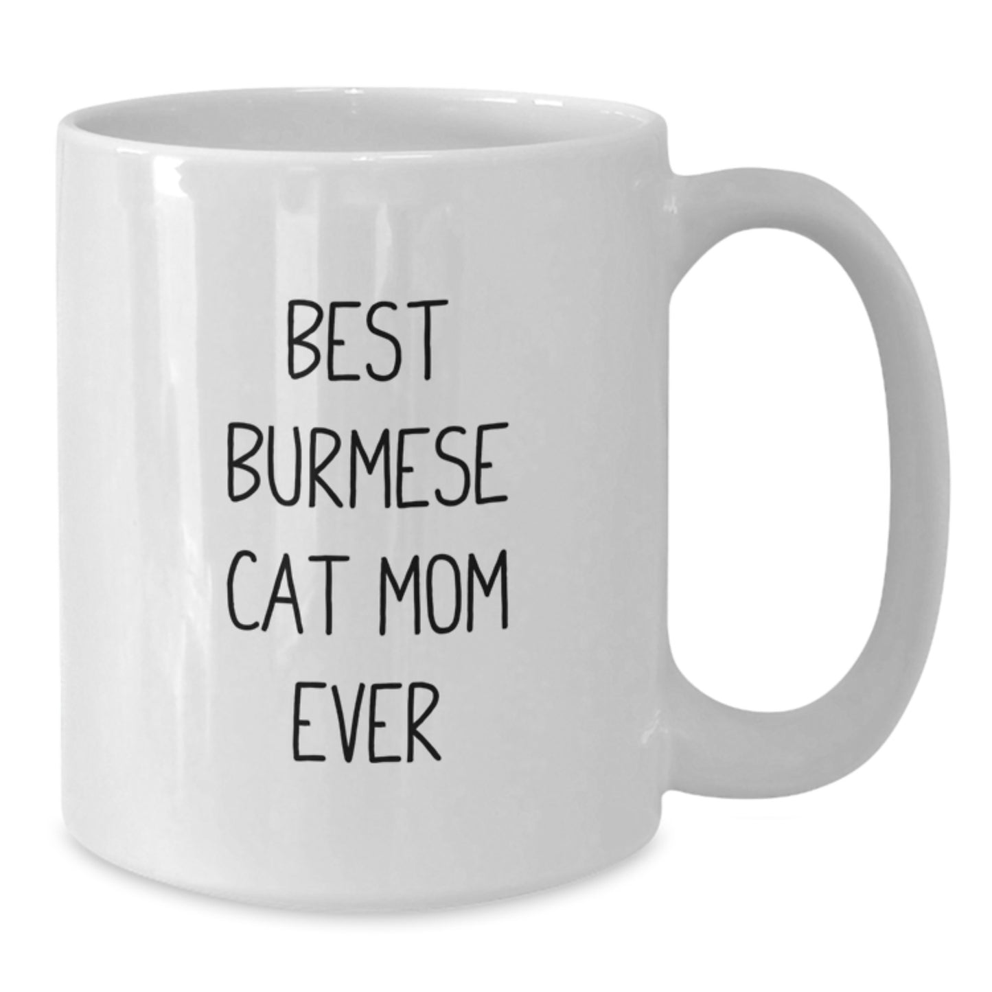 Burmese Cat Mom Gifts from Friends - Best Funny Quote White Coffee Mug for Graduation - Additional
