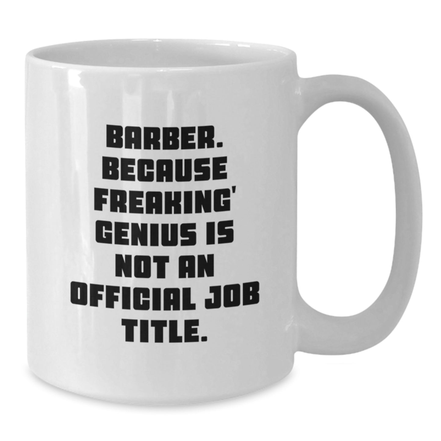 Funny Gift for Barber, Unique White Coffee Mug, Christmas Unique Gifts from Friends to Barber - Additional
