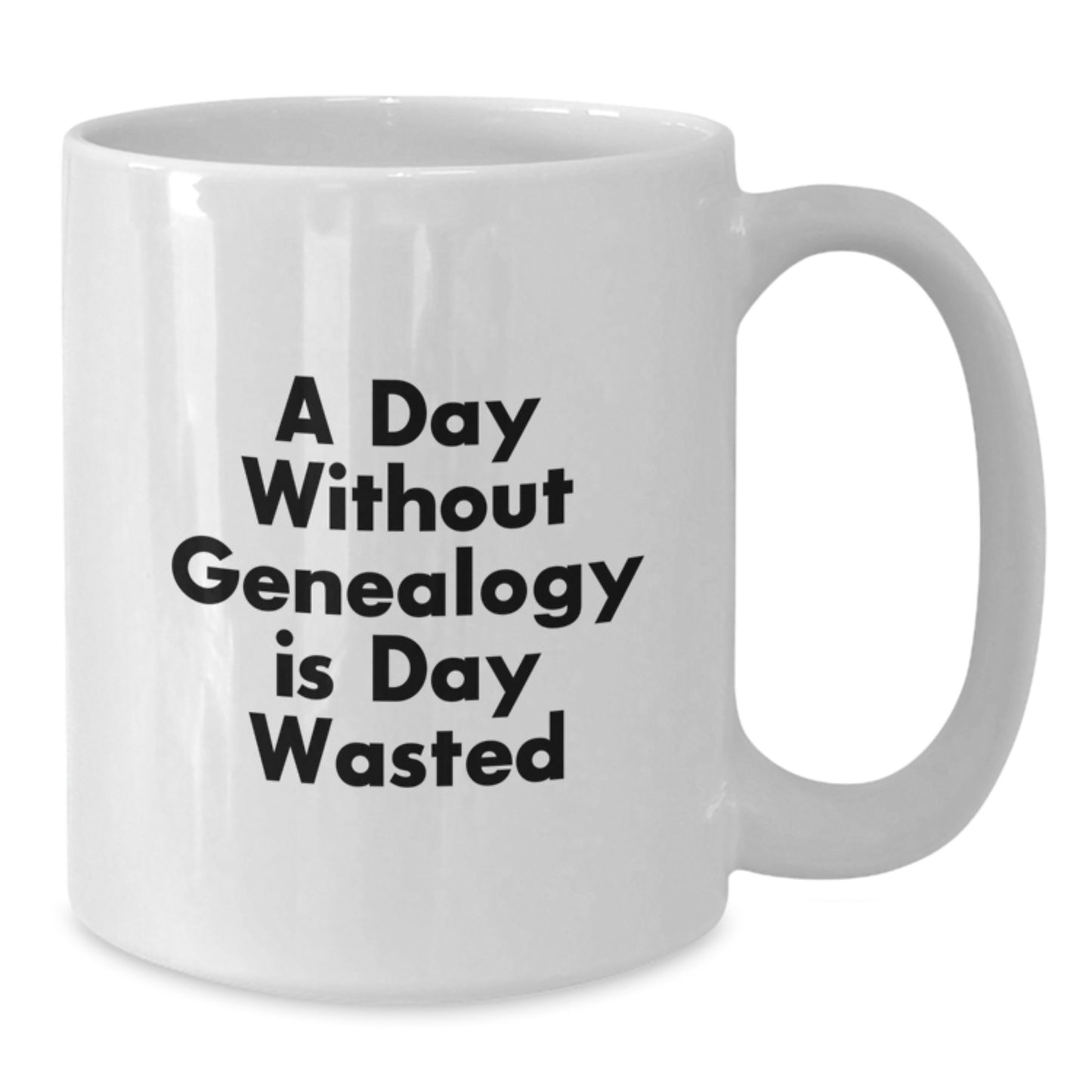 Genealogy Enthusiast Gifts from Friends for Family - Funny Genealogy Quote White Coffee Mug, 'A Day Without Genealogy Is Day Wasted', Birthday Unique Gifts for Women Men - Additional