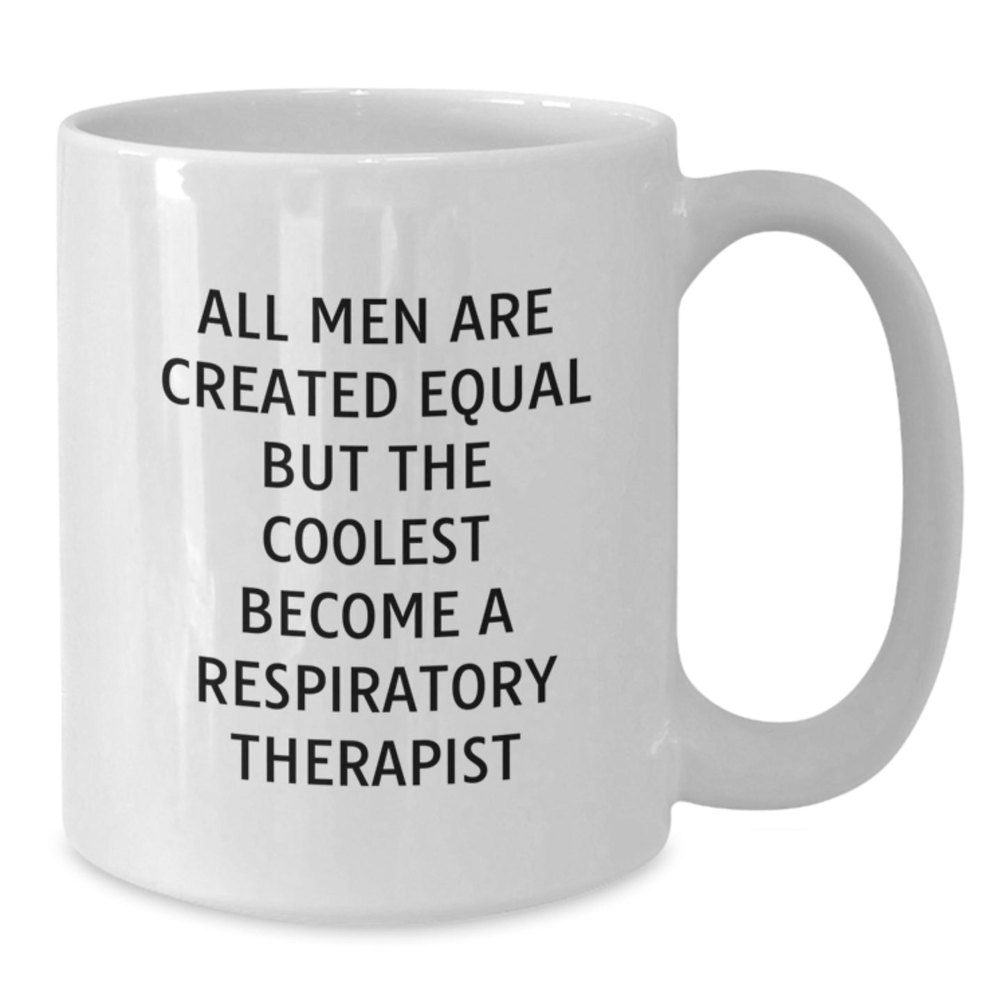 Funny Respiratory Therapist White Coffee Mug Gifts for Men, Christmas Unique Presents from Friends, Coolest Respiratory Therapist Quote Mugs, 11oz White Ceramic Mug - Additional